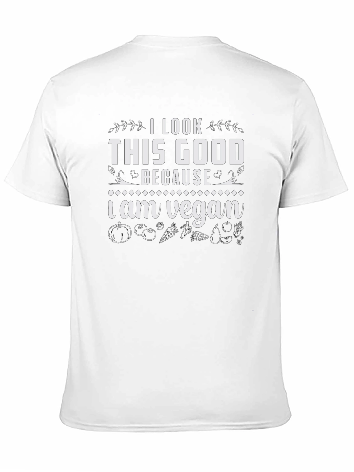 I Look This Good Because I am Vegan T-Shirt