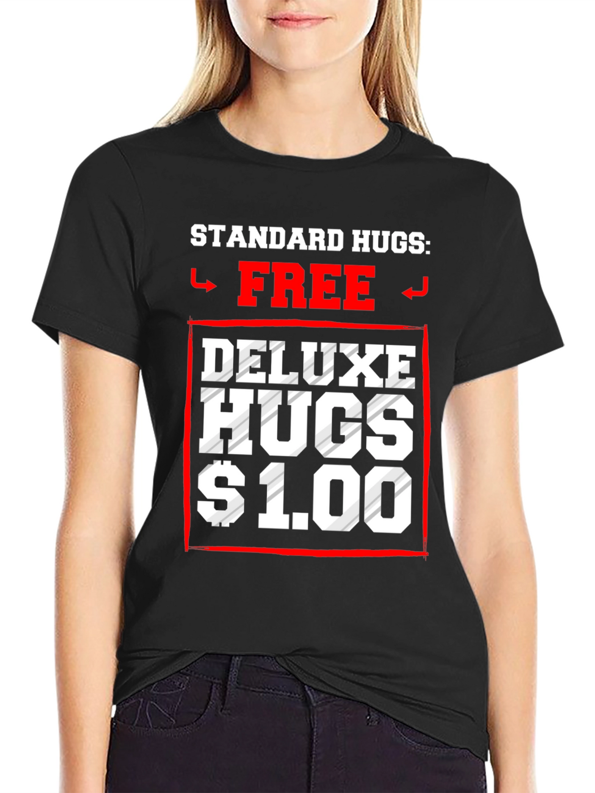 Standard Hugs Free Deluxe Hugs $1.00 T-Shirt