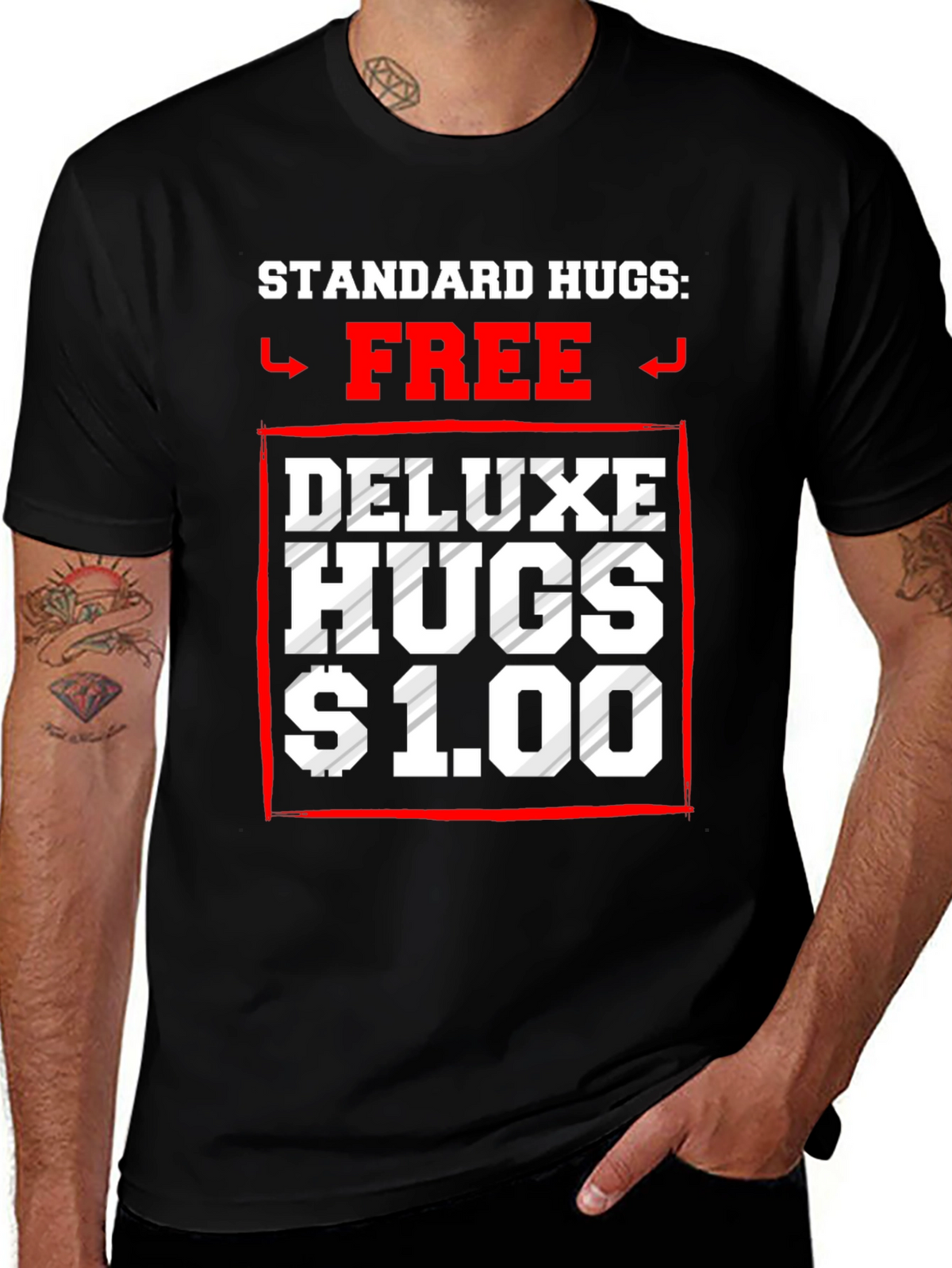 Standard Hugs Free Deluxe Hugs $1.00 T-Shirt
