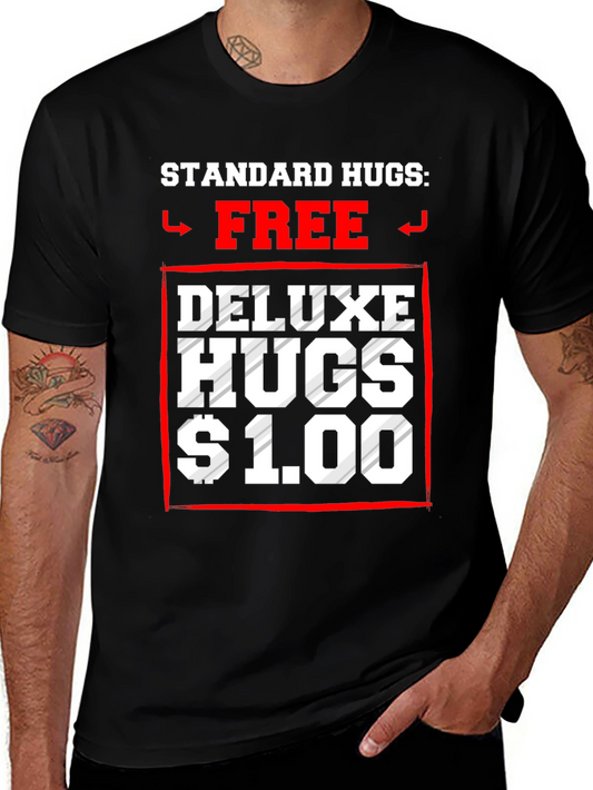 Standard Hugs Free Deluxe Hugs $1.00 T-Shirt