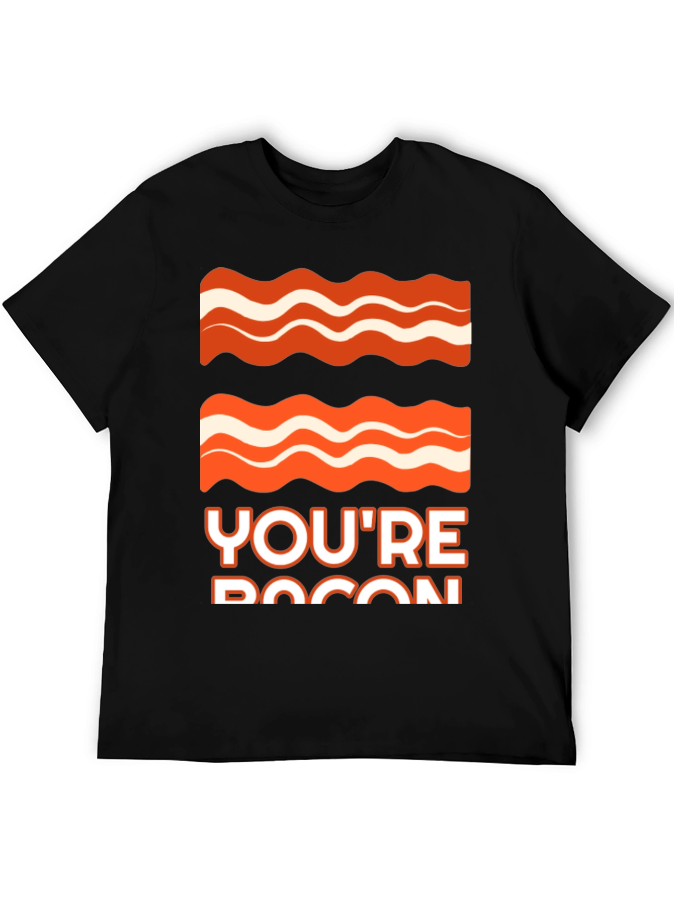 Bacon Graphic Tee - Youre Bacon Funny T-Shirt