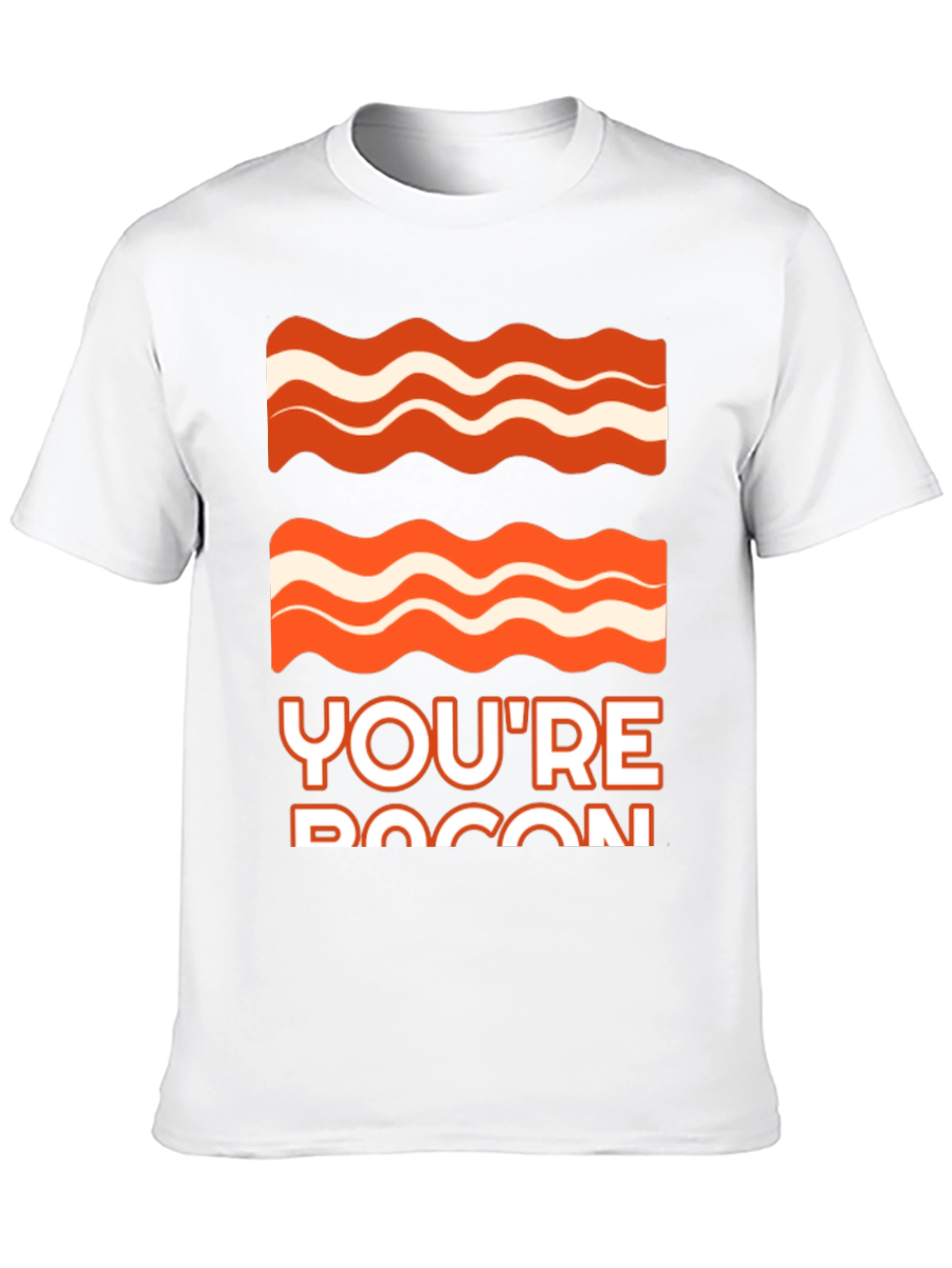 Bacon Graphic Tee - Youre Bacon Funny T-Shirt