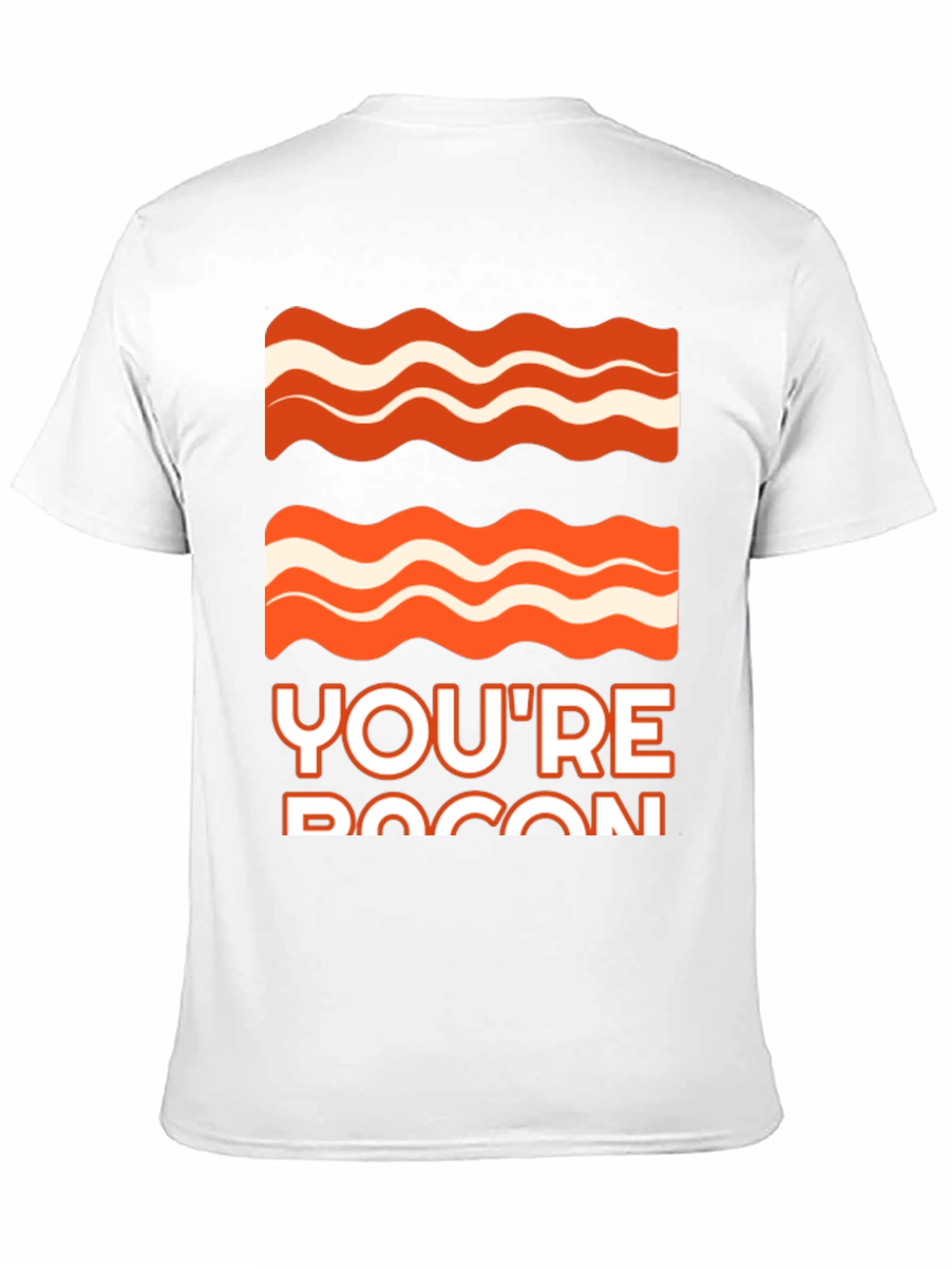 Bacon Graphic Tee - Youre Bacon Funny T-Shirt