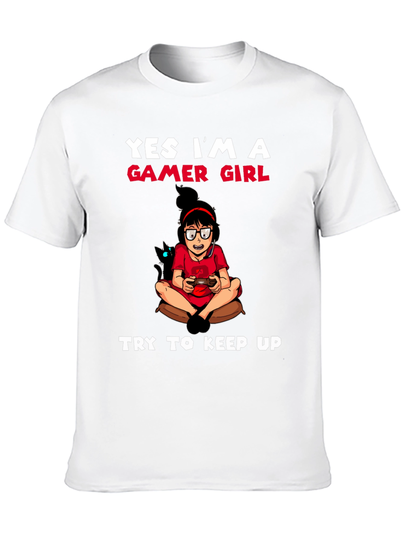 Gamer Girl T-Shirt - Try To Keep Up!