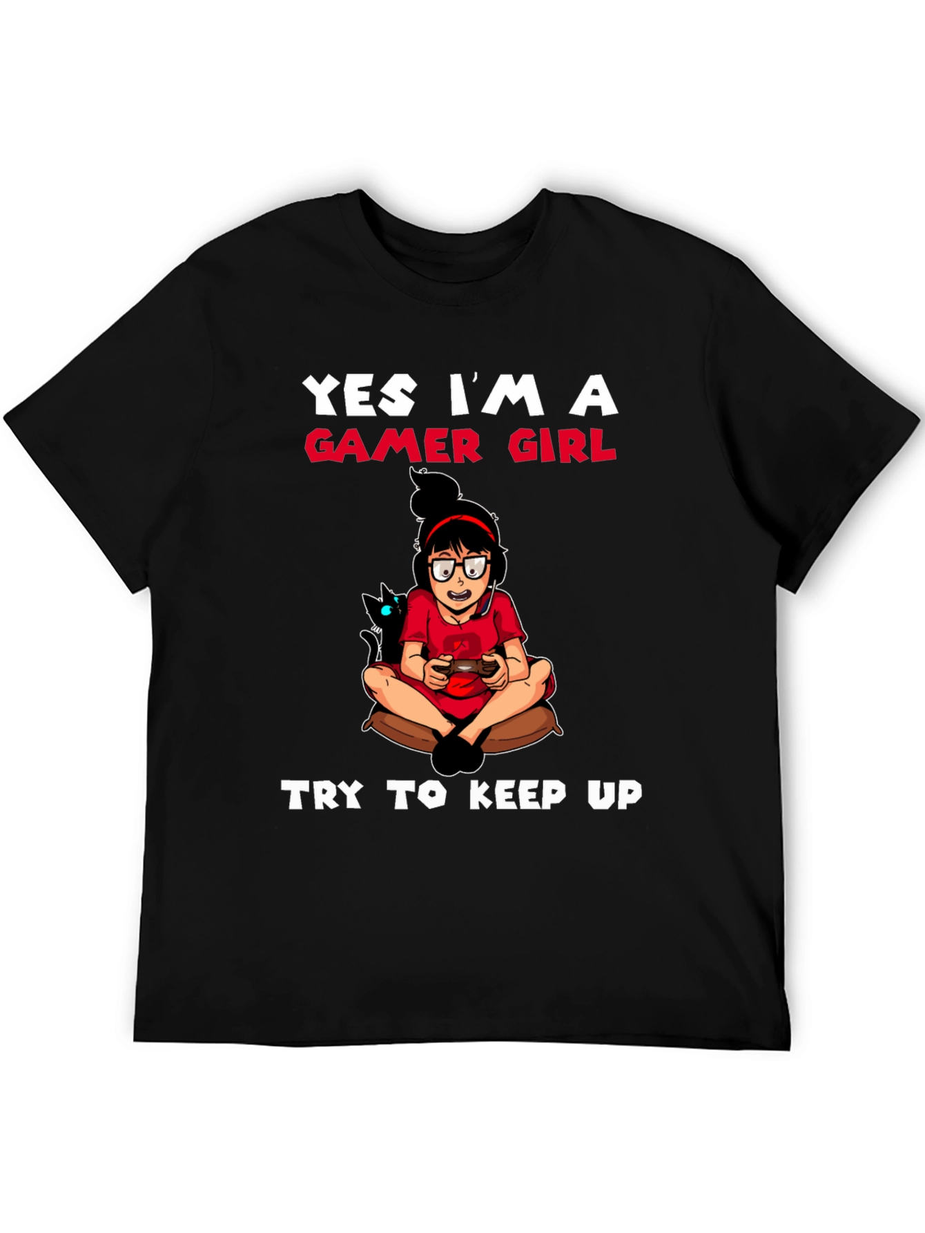 Gamer Girl T-Shirt - Try To Keep Up!