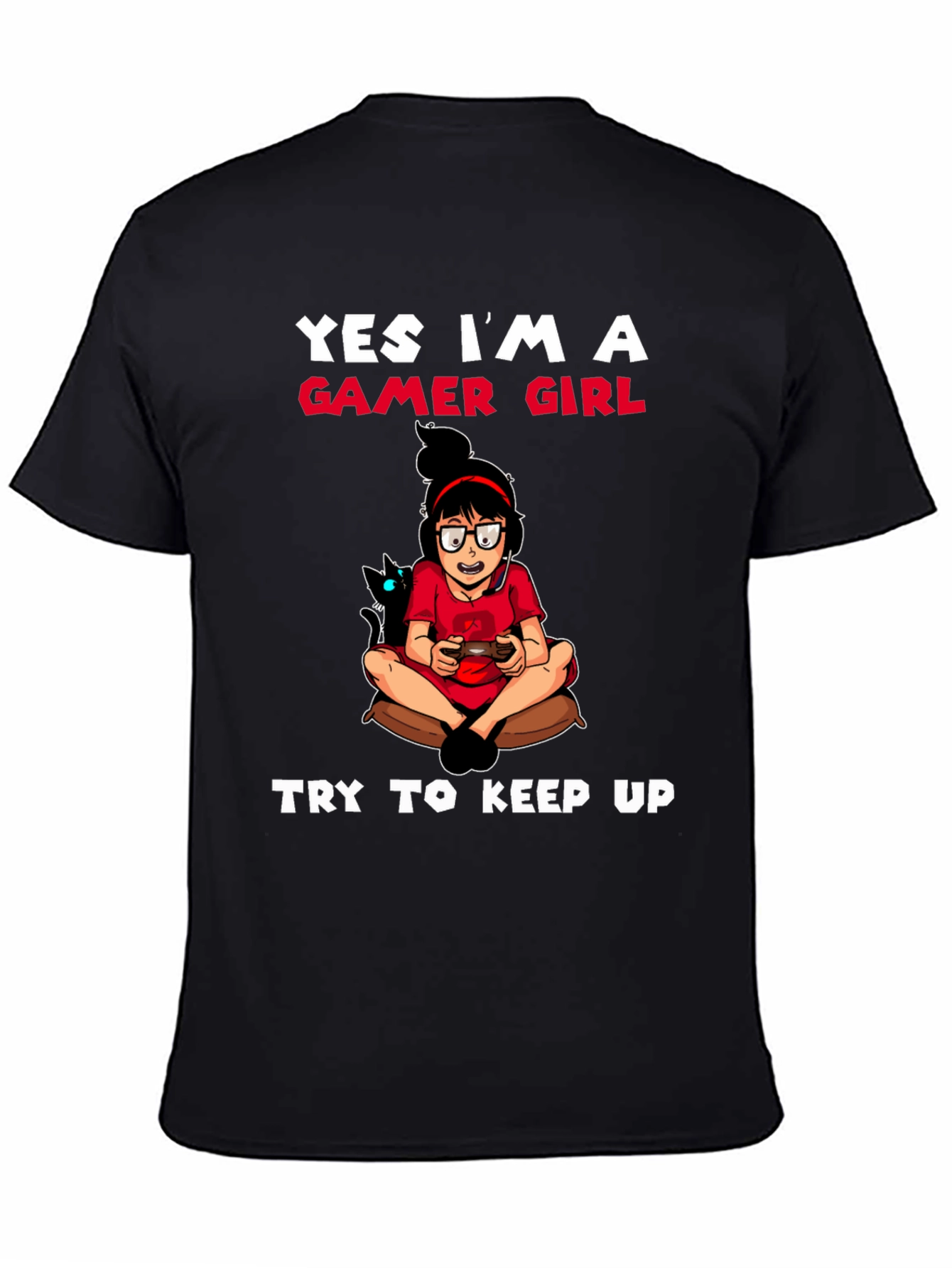 Gamer Girl T-Shirt - Try To Keep Up!