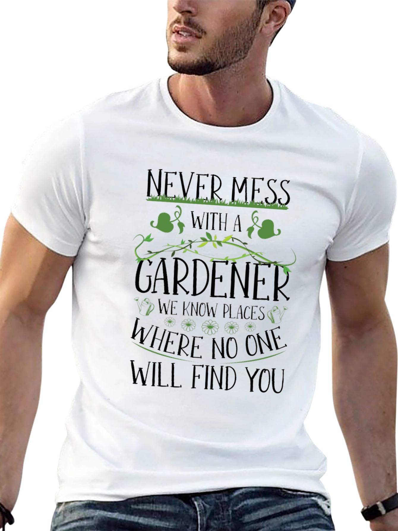 Gardener T-Shirt - Never Mess With a Gardener