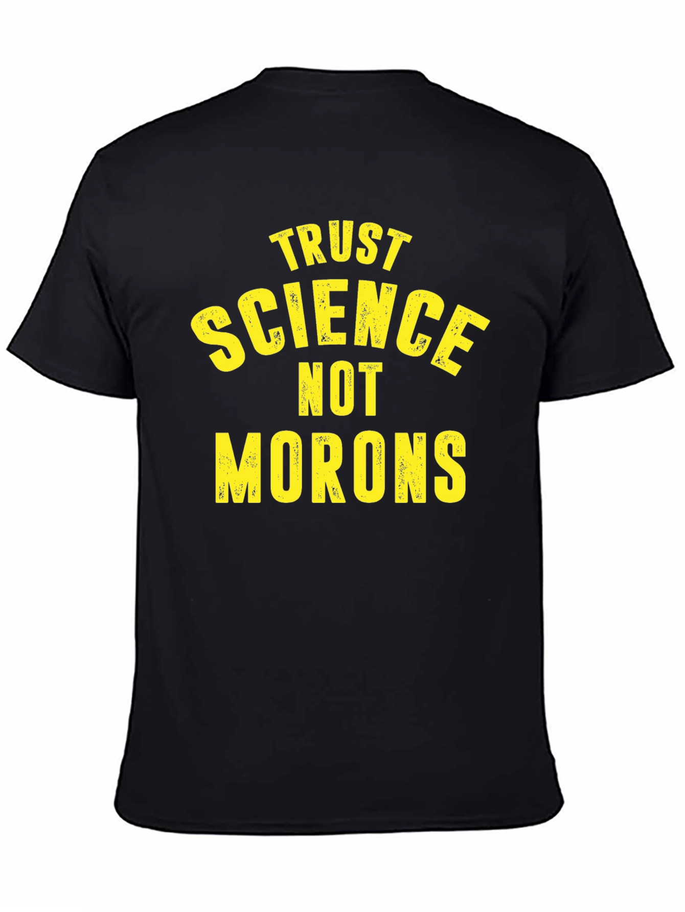 Trust Science Not Morons Graphic T-Shirt