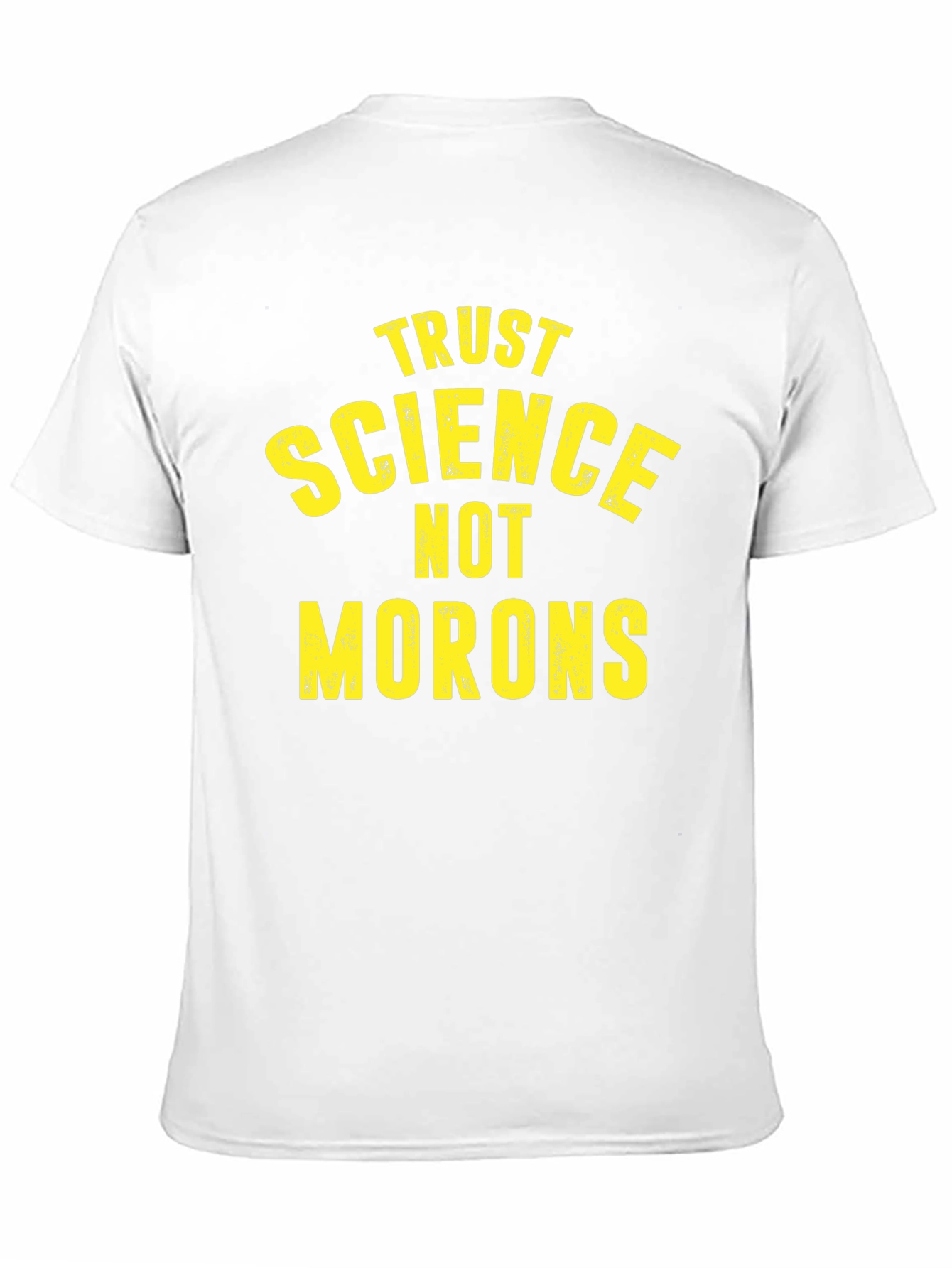 Trust Science Not Morons Graphic T-Shirt