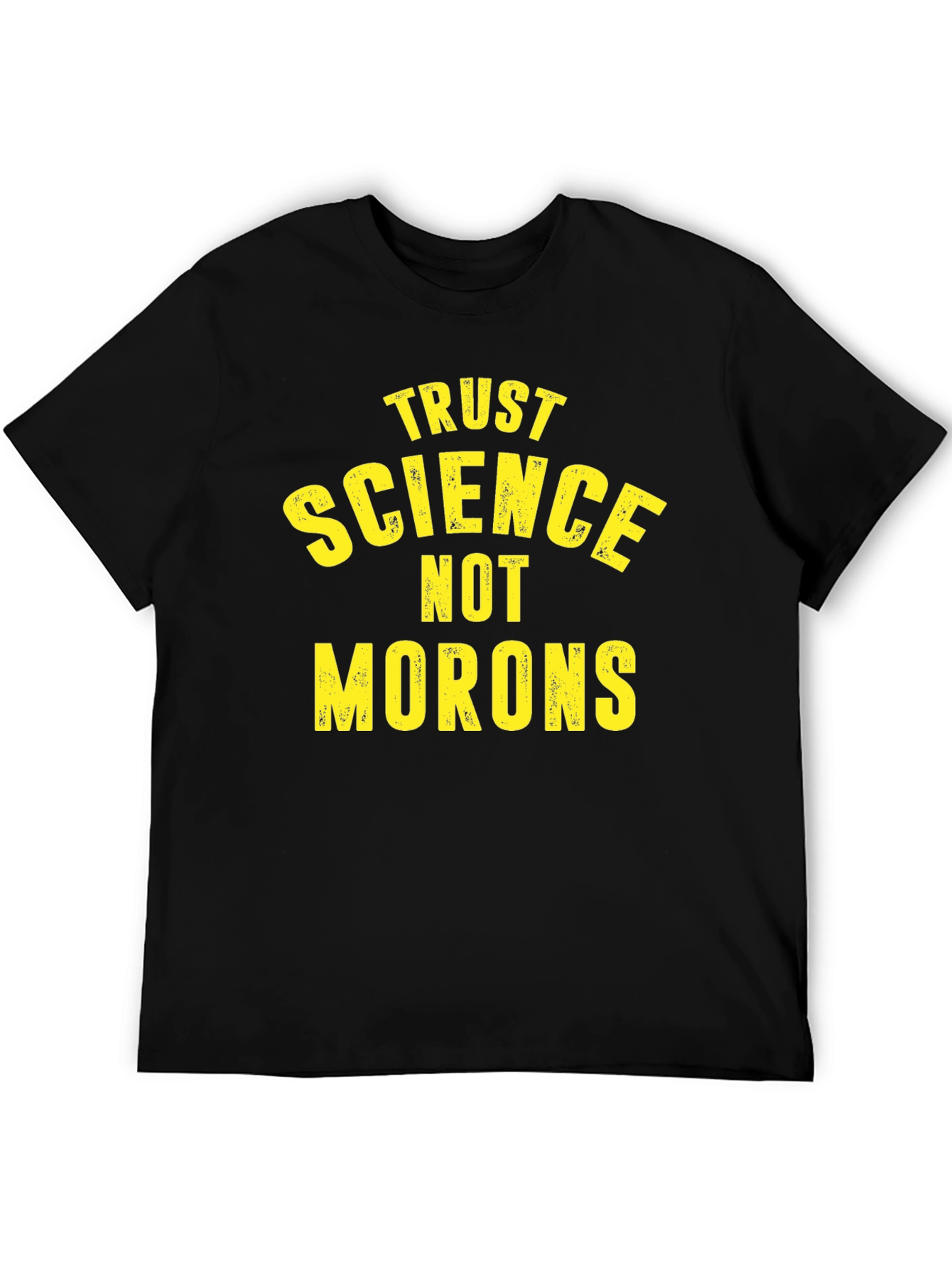 Trust Science Not Morons Graphic T-Shirt