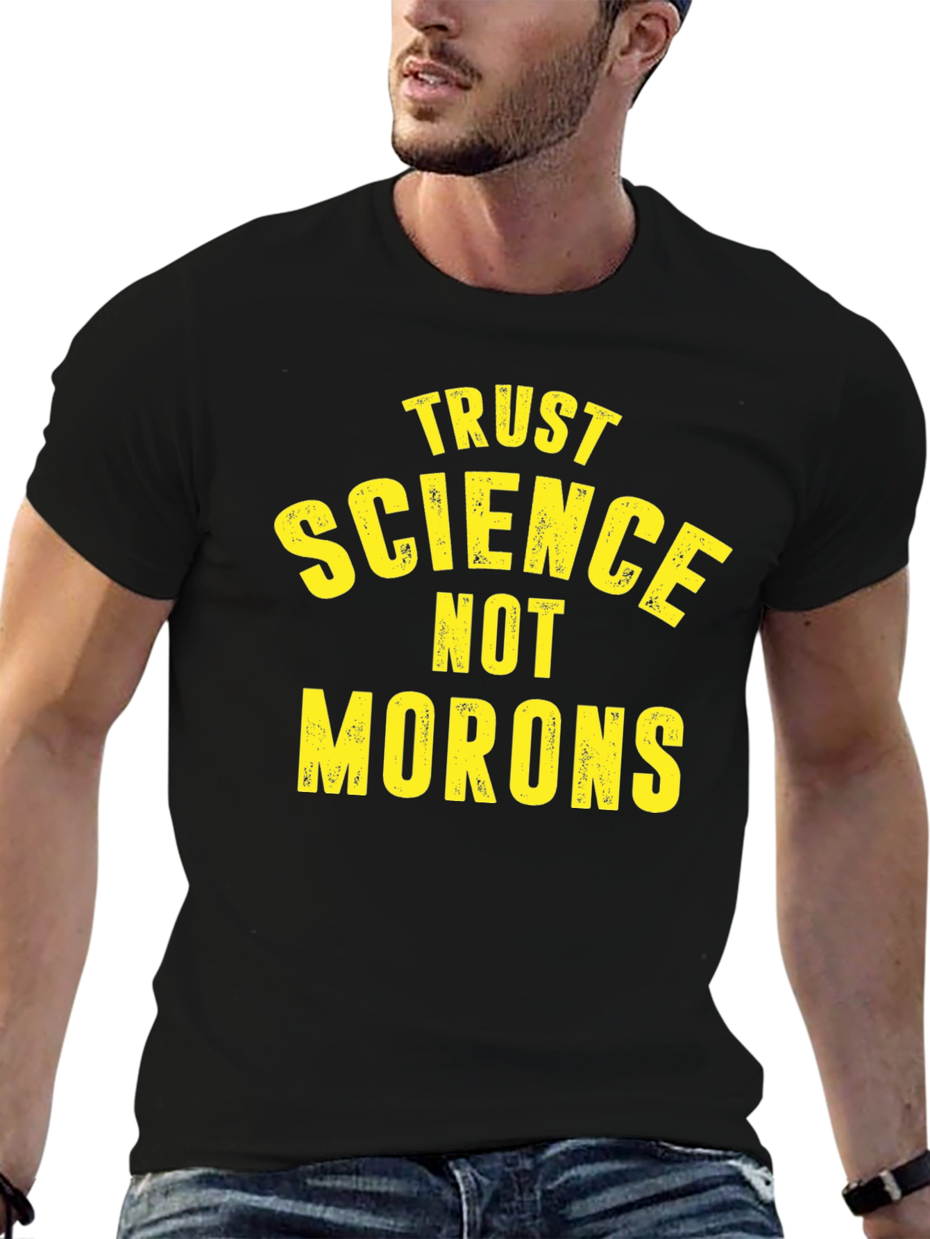 Trust Science Not Morons Graphic T-Shirt