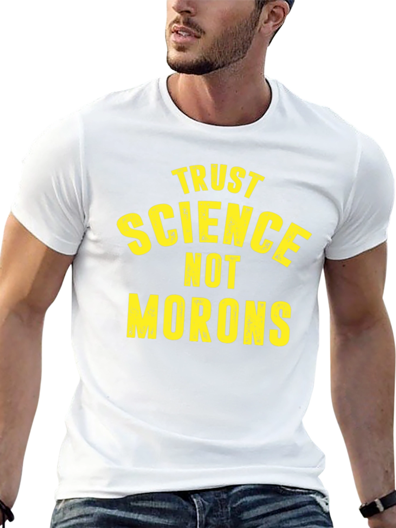 Trust Science Not Morons Graphic T-Shirt
