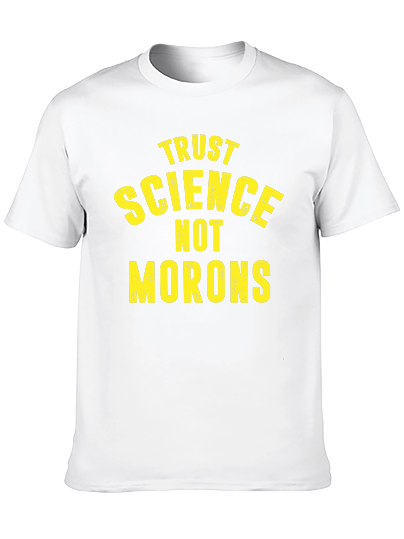 Trust Science Not Morons Graphic T-Shirt