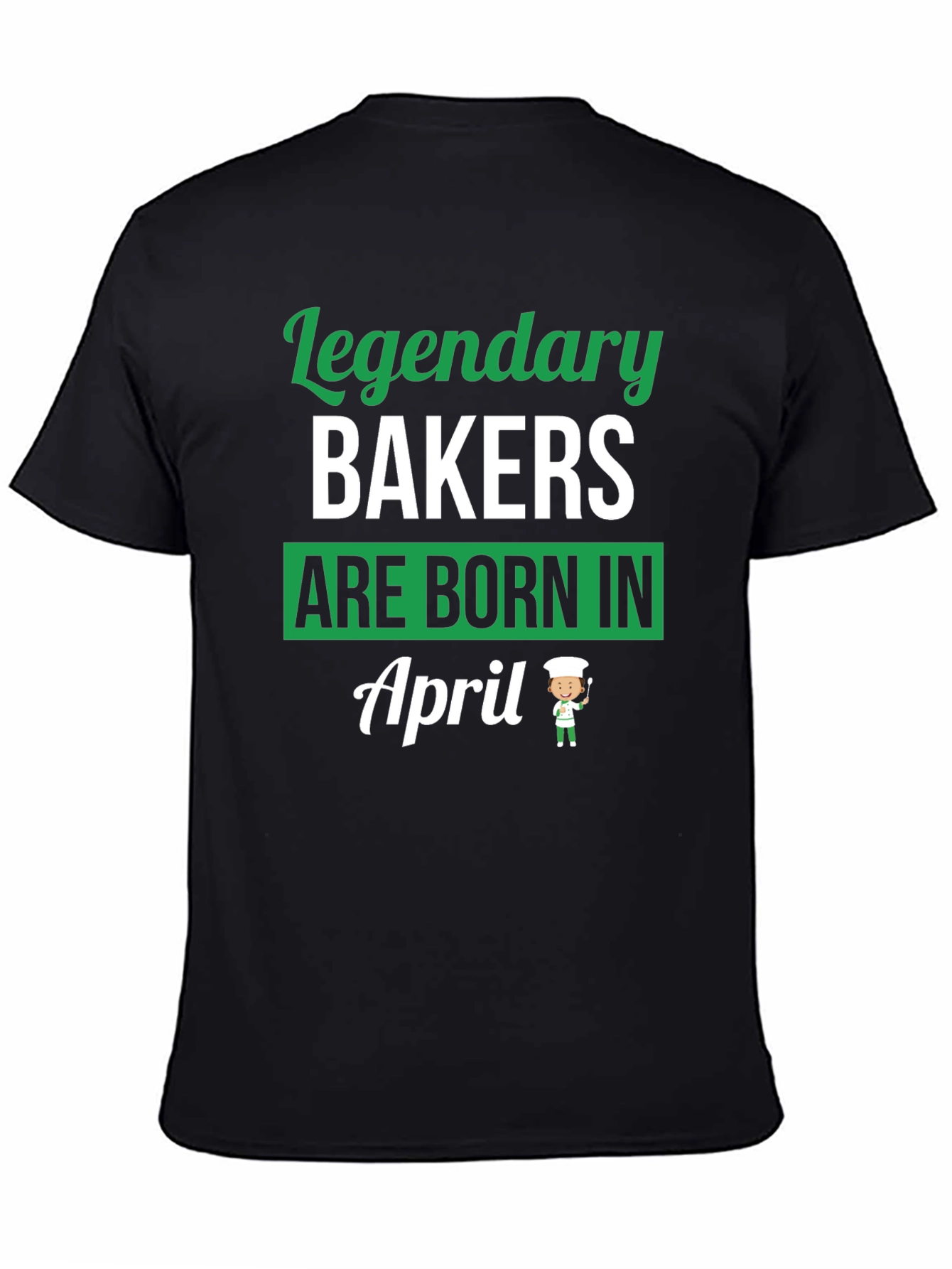 Legendary Bakers Born in April T-Shirt