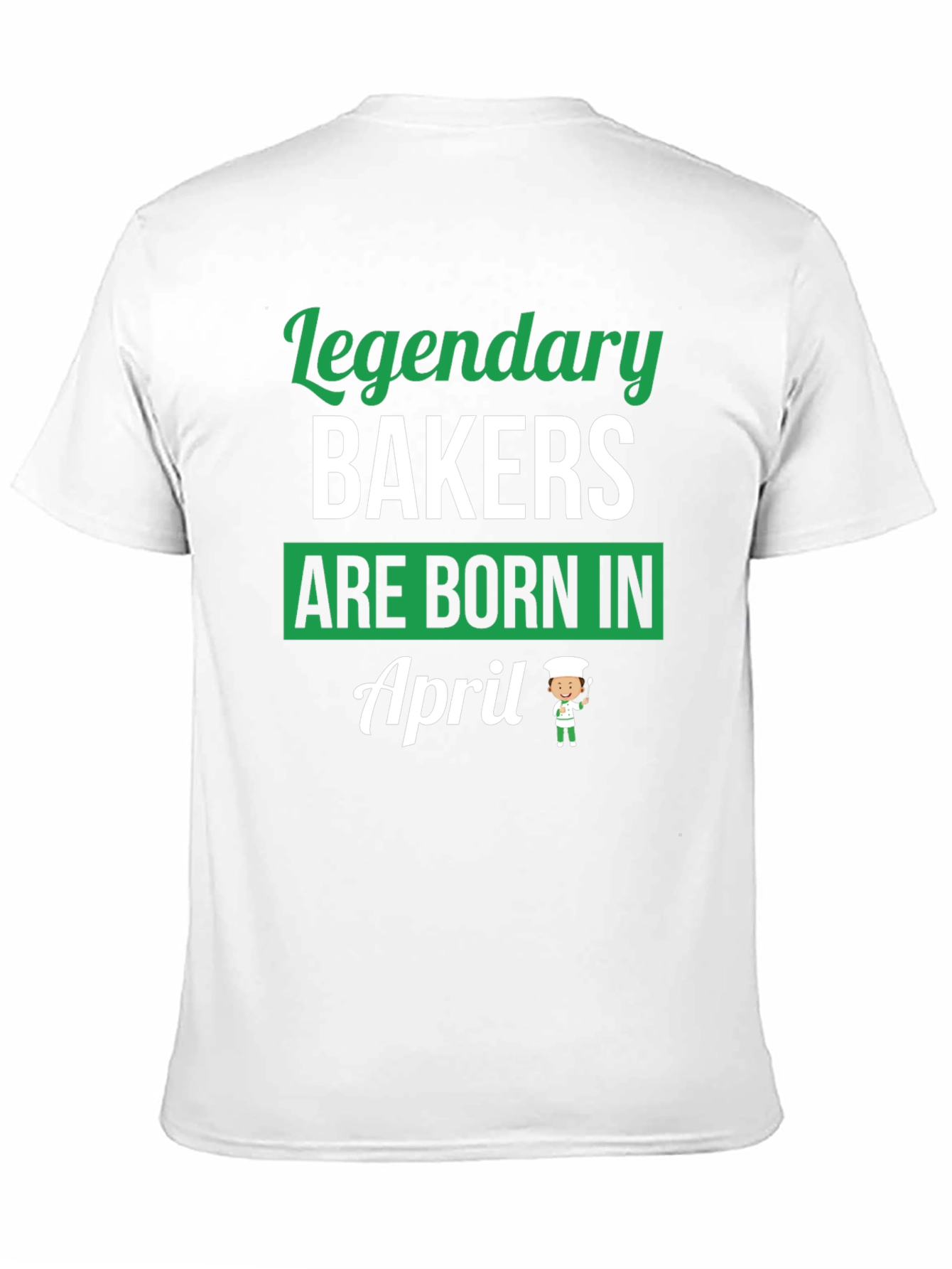 Legendary Bakers Born in April T-Shirt