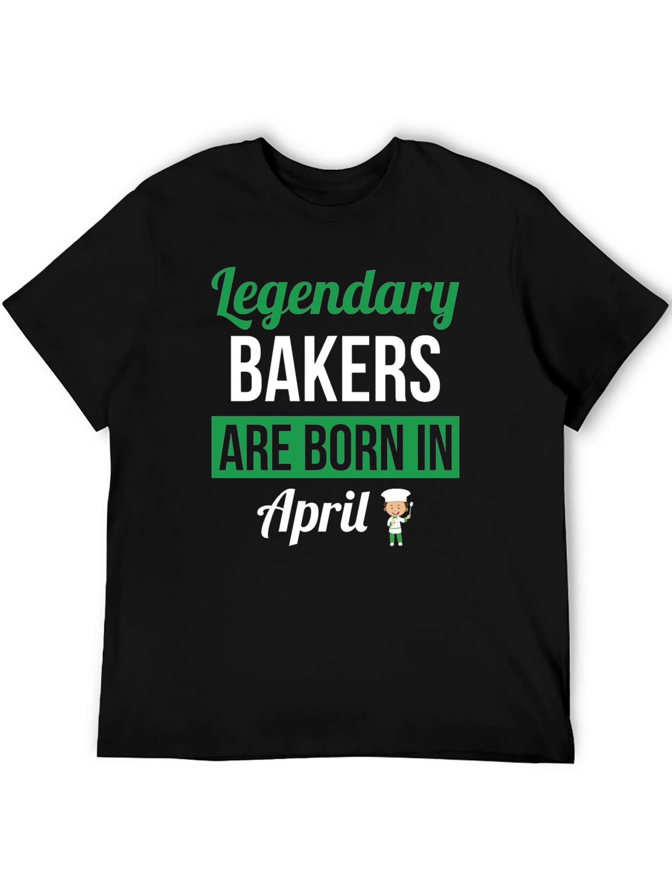 Legendary Bakers Born in April T-Shirt