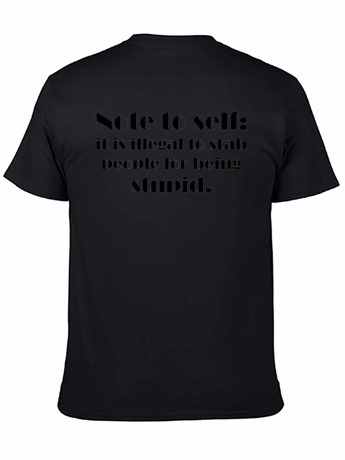 Funny Graphic Tee - Note to self...
