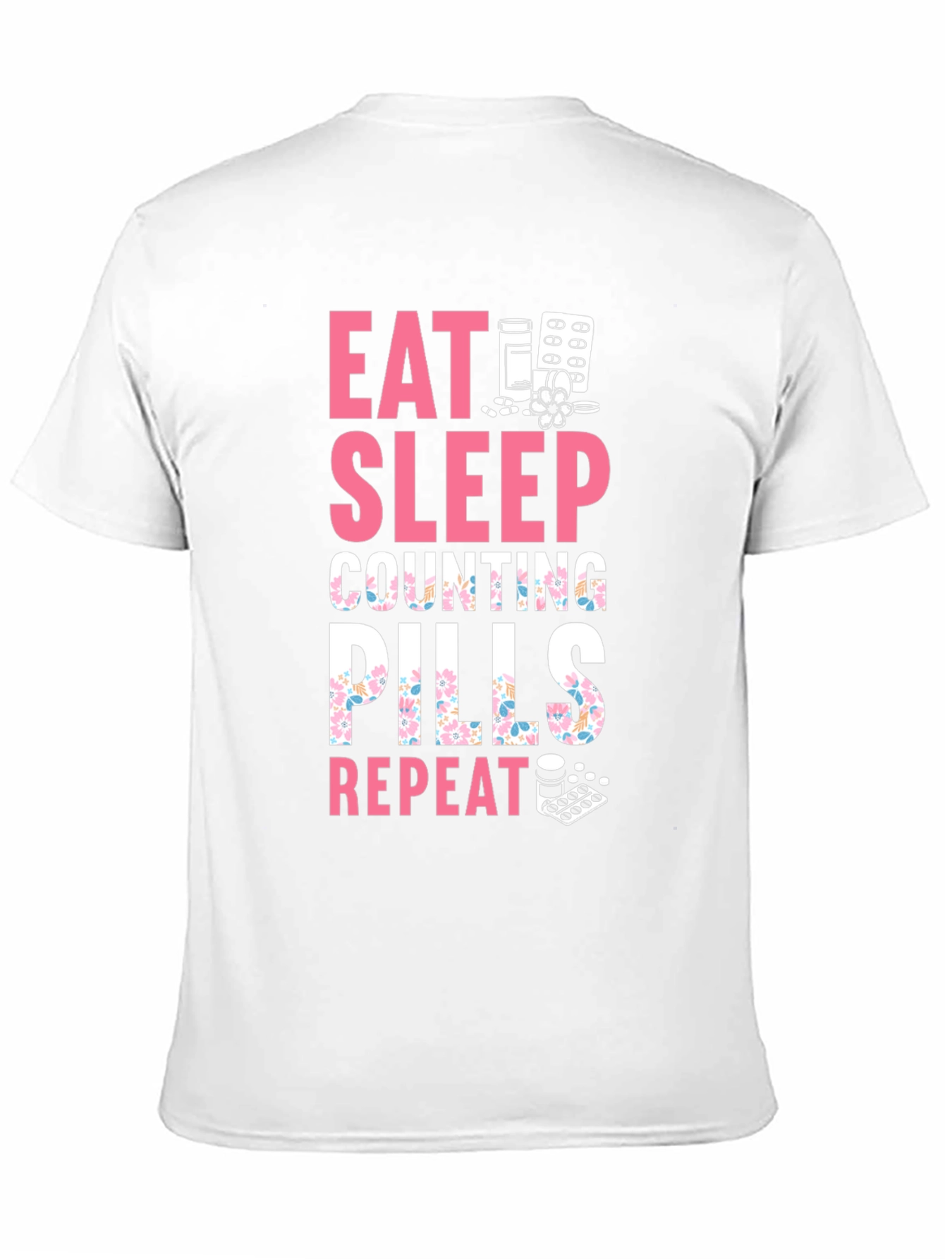 Eat Sleep Counting Pills Funny T-Shirt