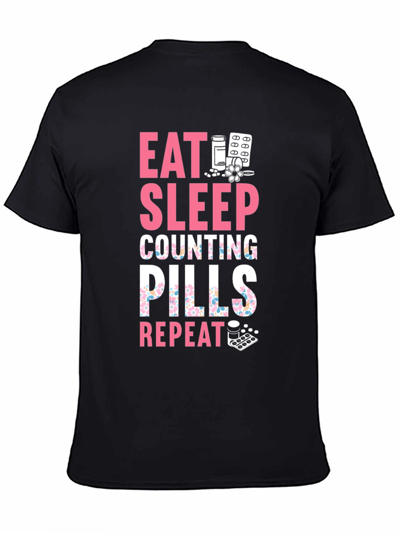 Eat Sleep Counting Pills Funny T-Shirt