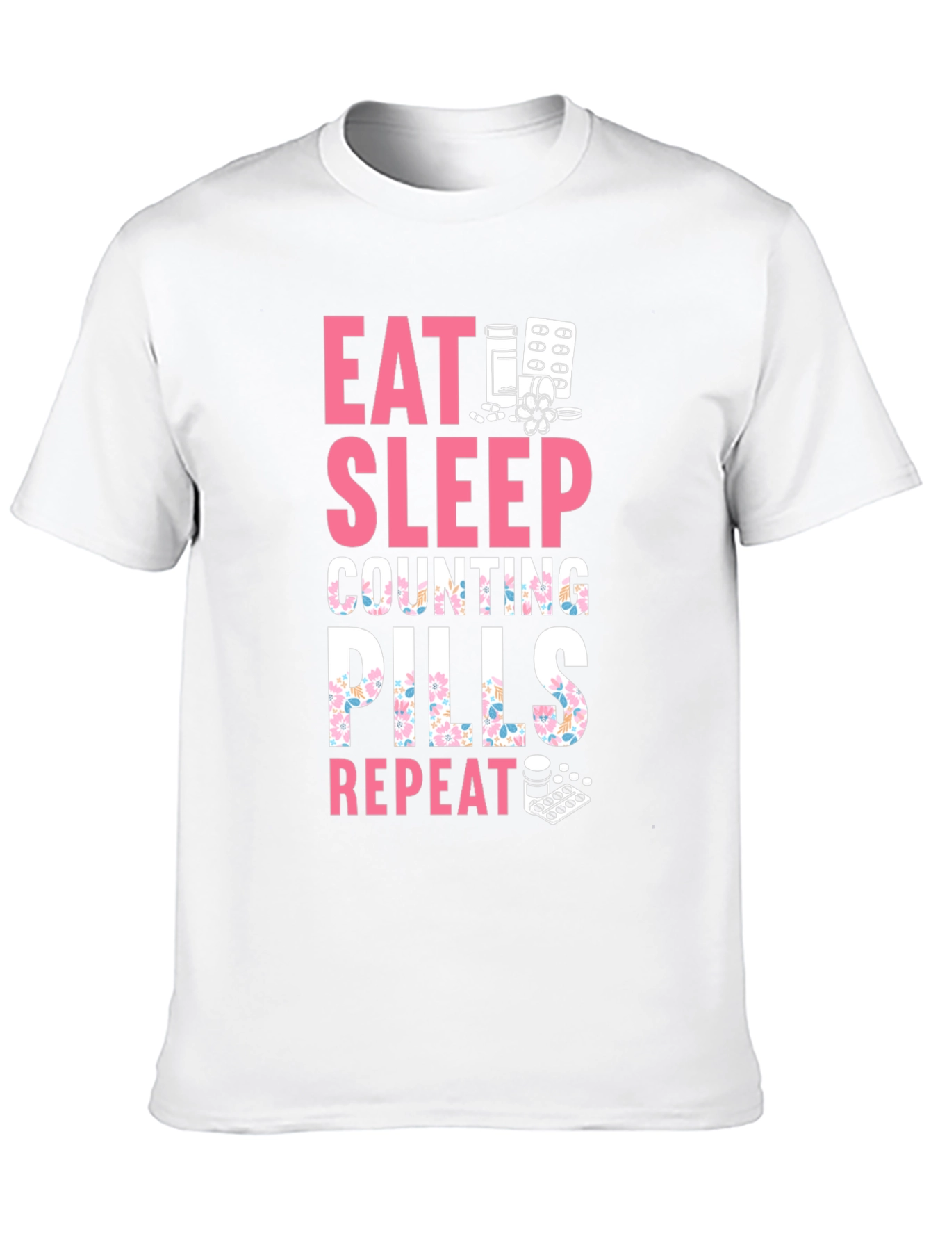 Eat Sleep Counting Pills Funny T-Shirt