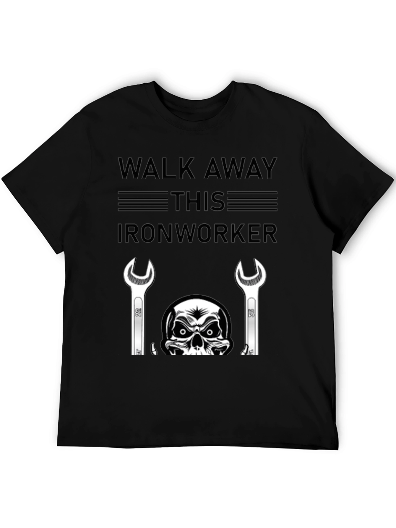 Walk Away Ironworker T-Shirt - Skull & Wrenches