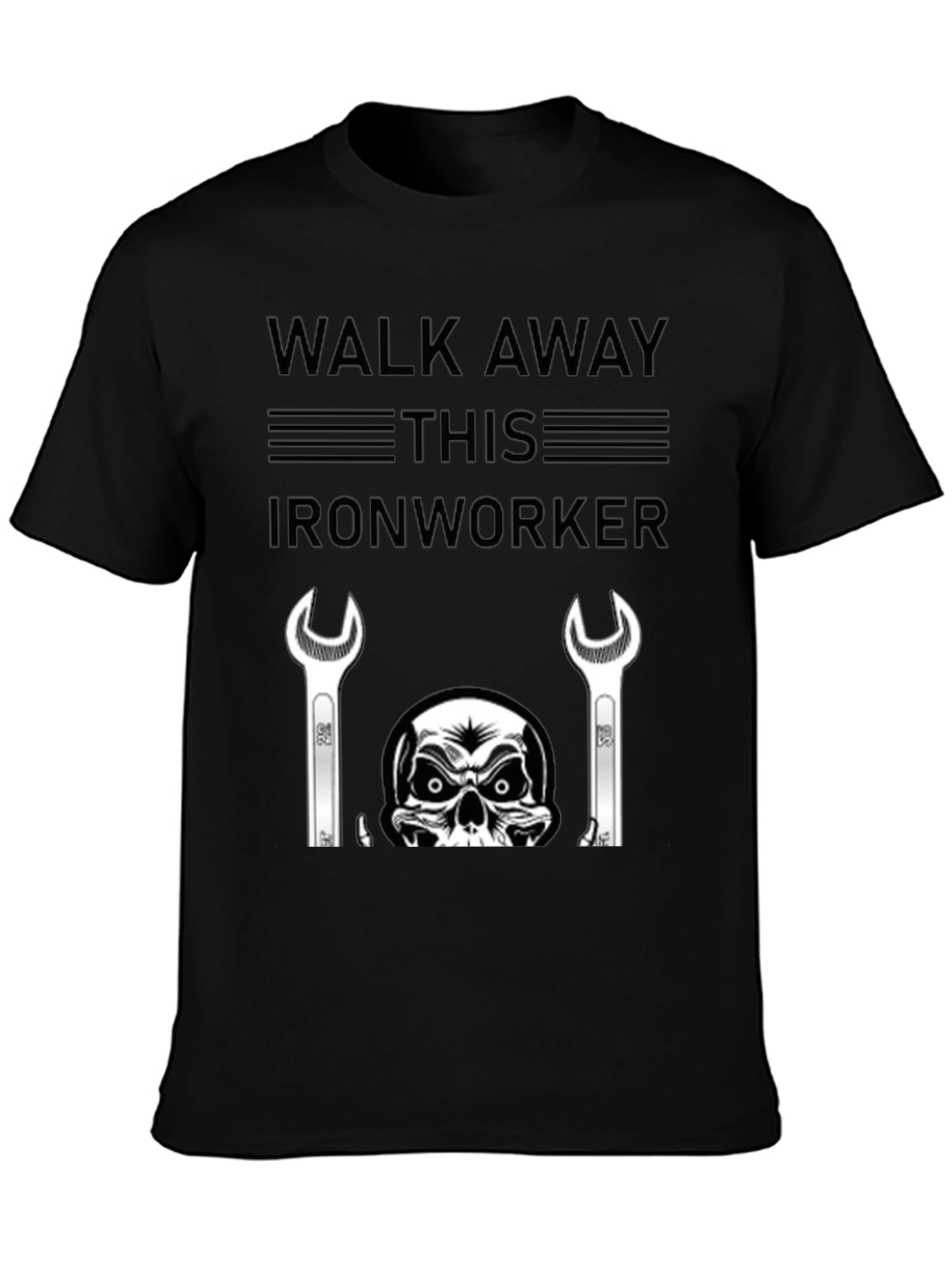 Walk Away Ironworker T-Shirt - Skull & Wrenches