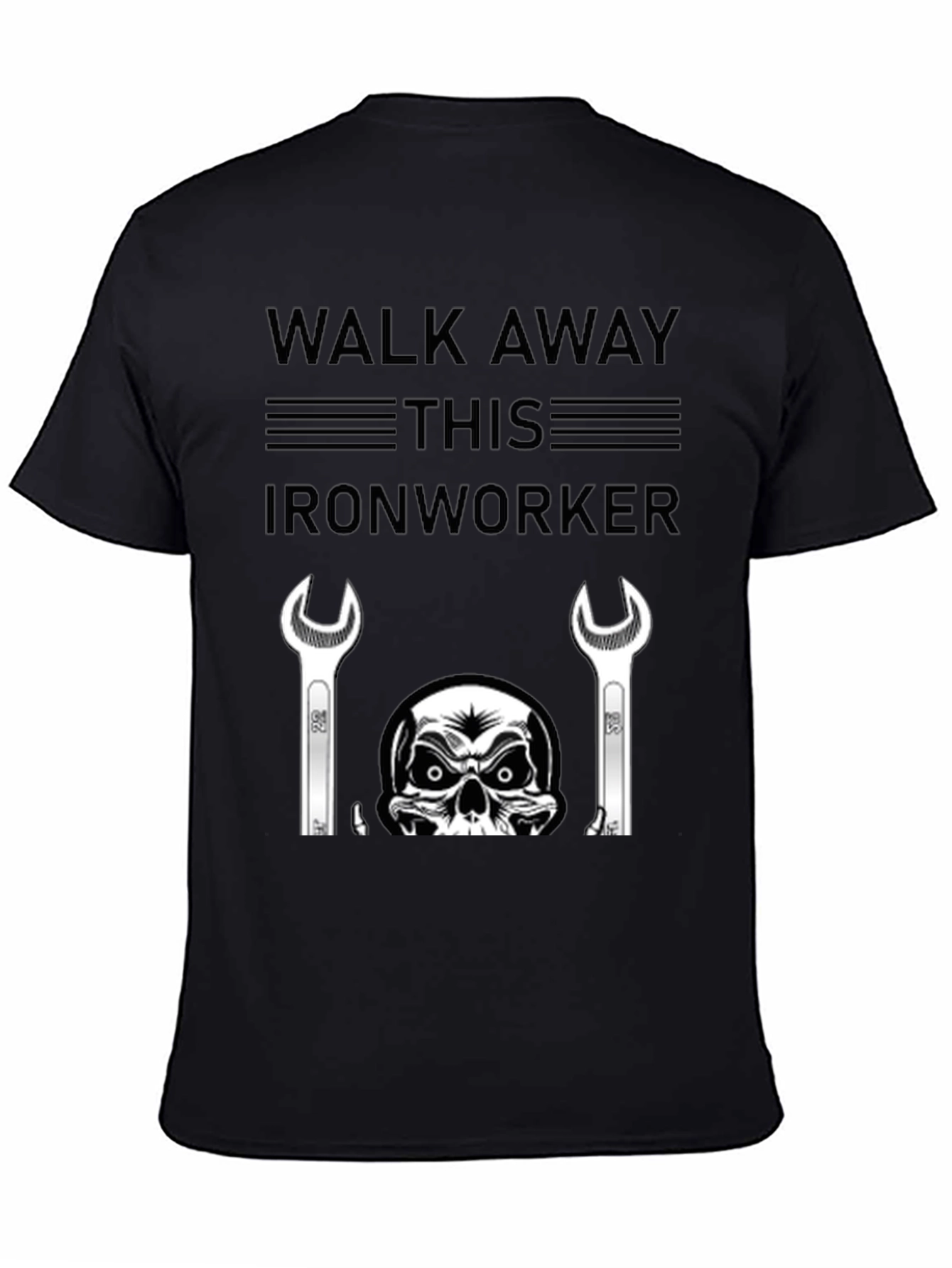 Walk Away Ironworker T-Shirt - Skull & Wrenches