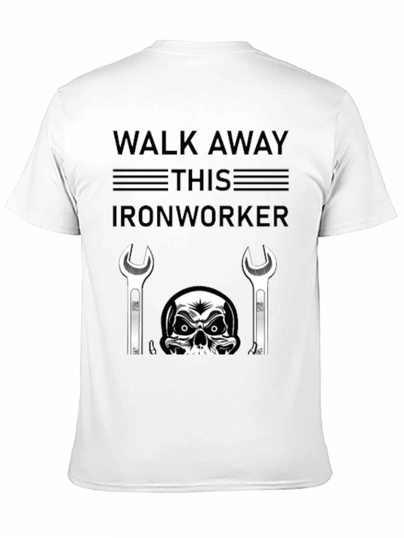 Walk Away Ironworker T-Shirt - Skull & Wrenches
