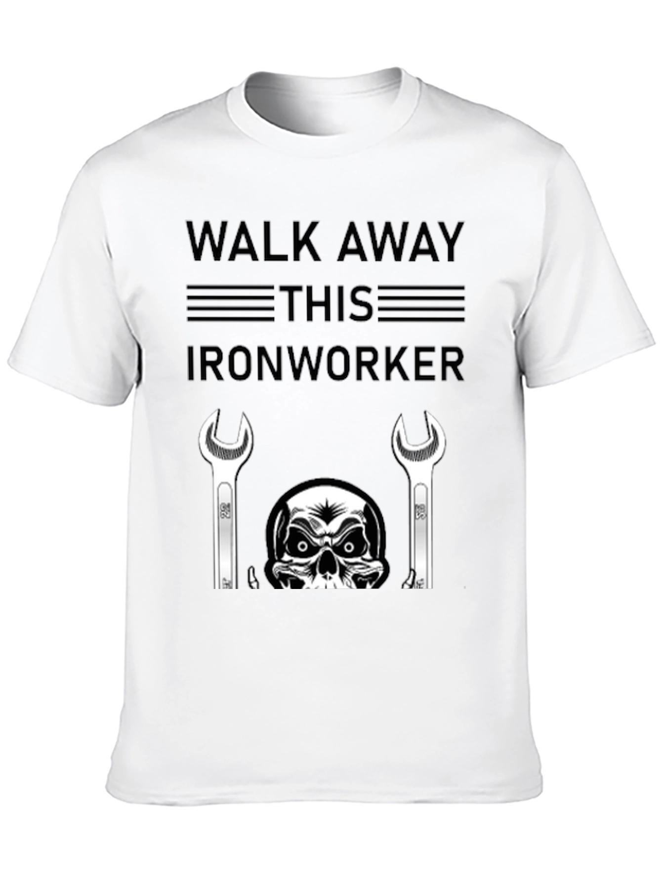 Walk Away Ironworker T-Shirt - Skull & Wrenches