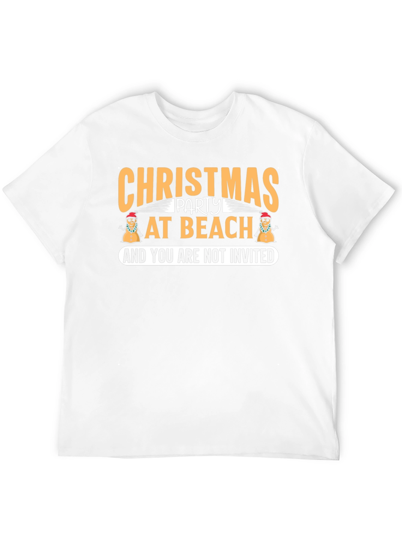 Christmas Party at Beach T-Shirt - Youre Not Invited!