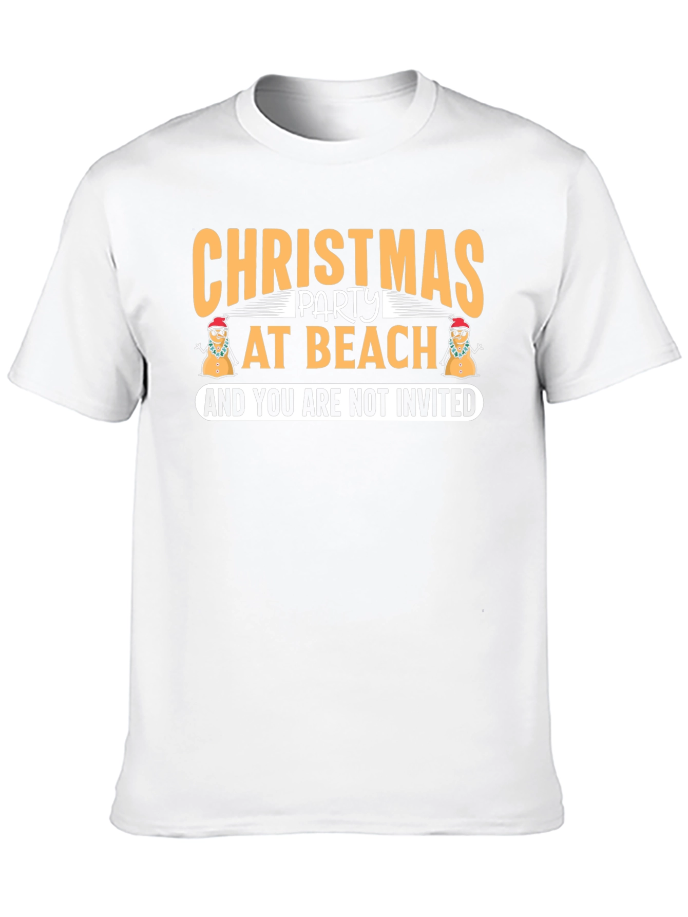 Christmas Party at Beach T-Shirt - Youre Not Invited!