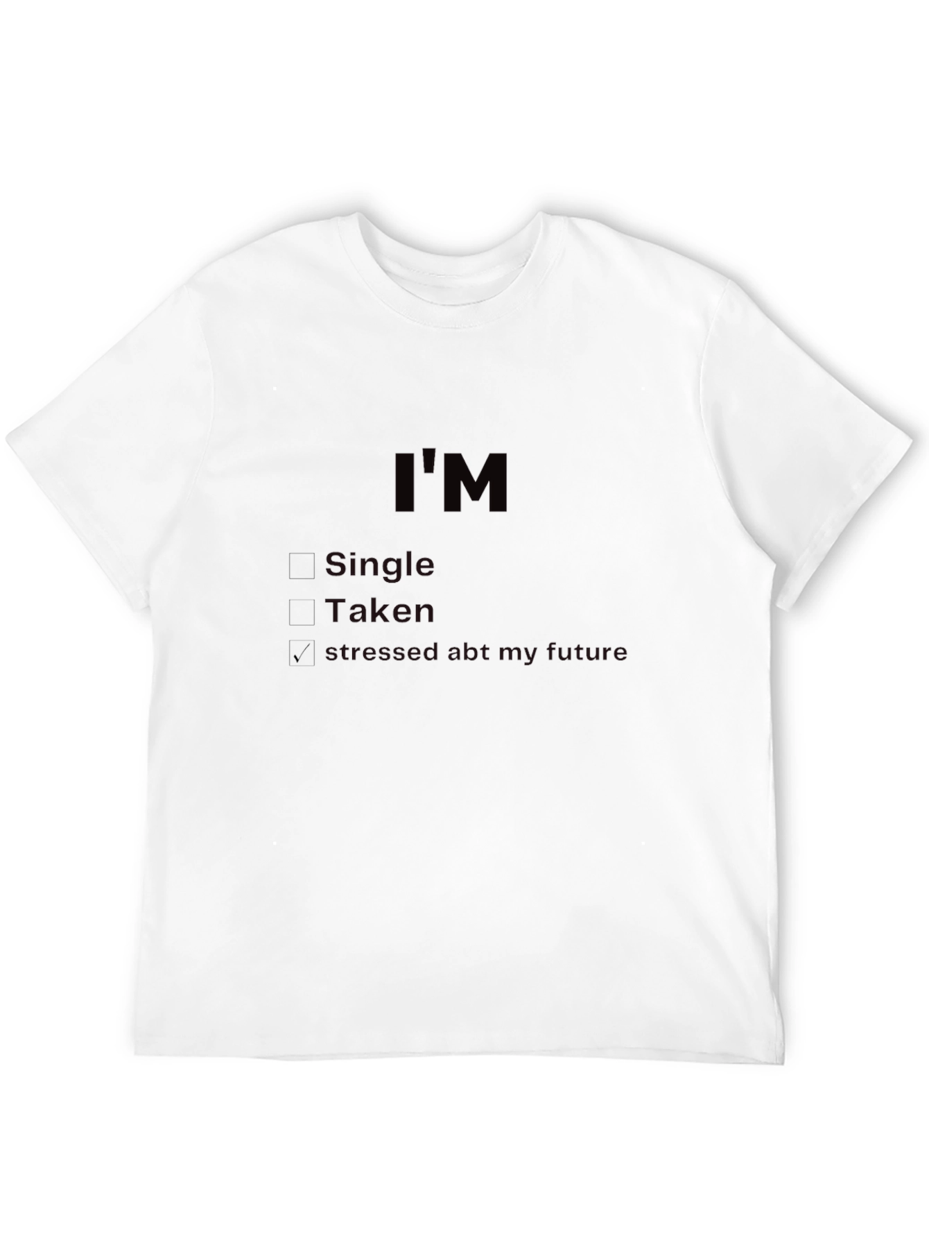 Im Worried About My Future Mens T-Shirt