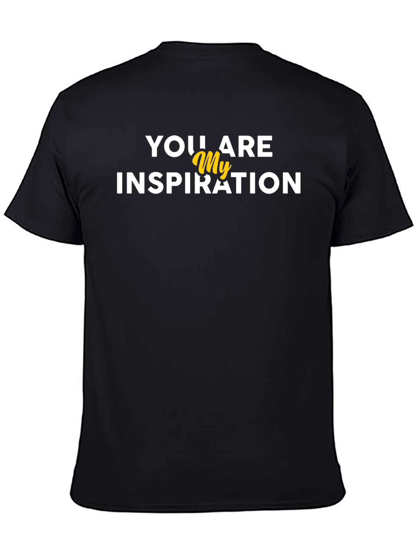 You Are My Inspiration Graphic T-Shirt