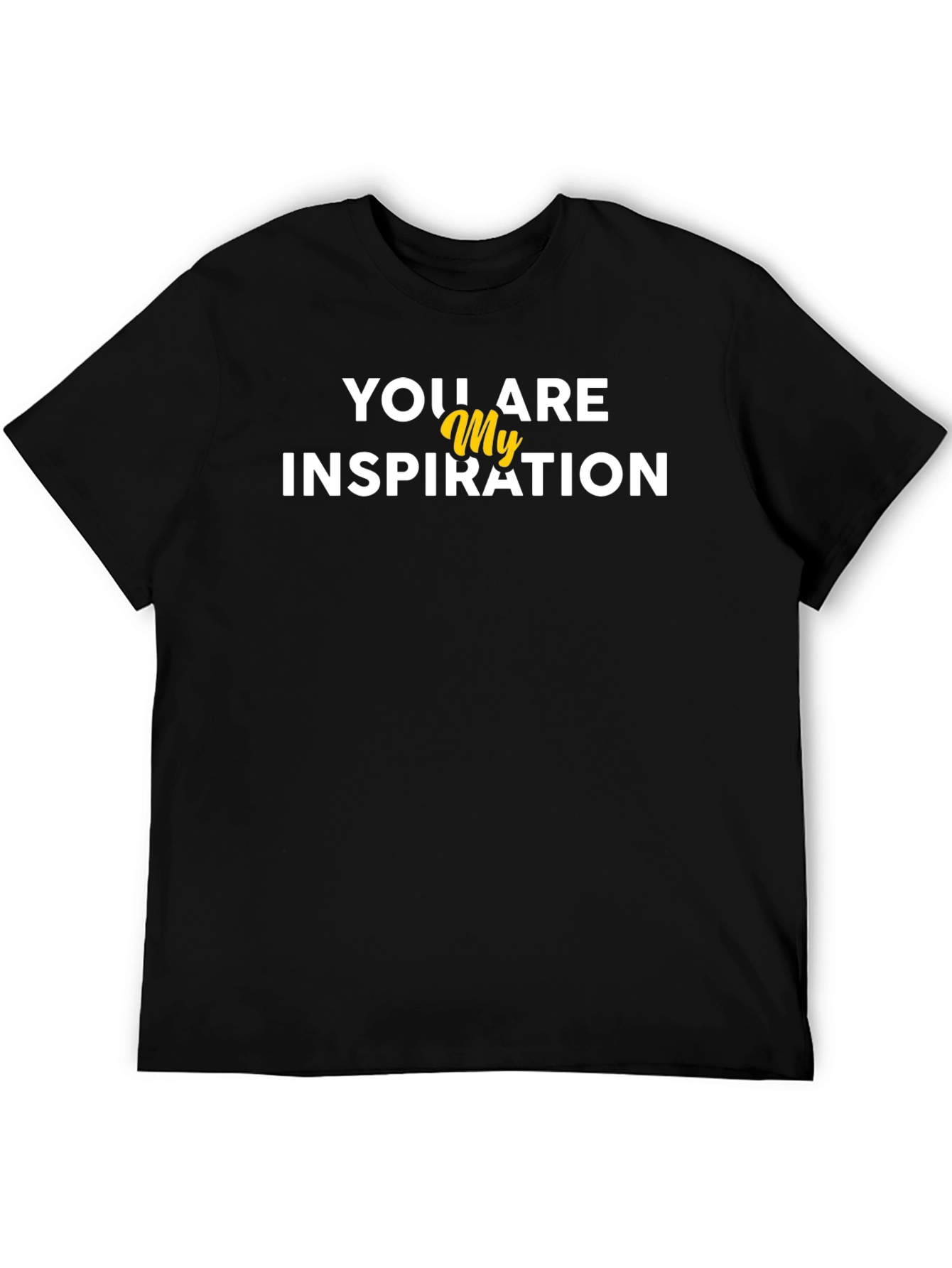 You Are My Inspiration Graphic T-Shirt