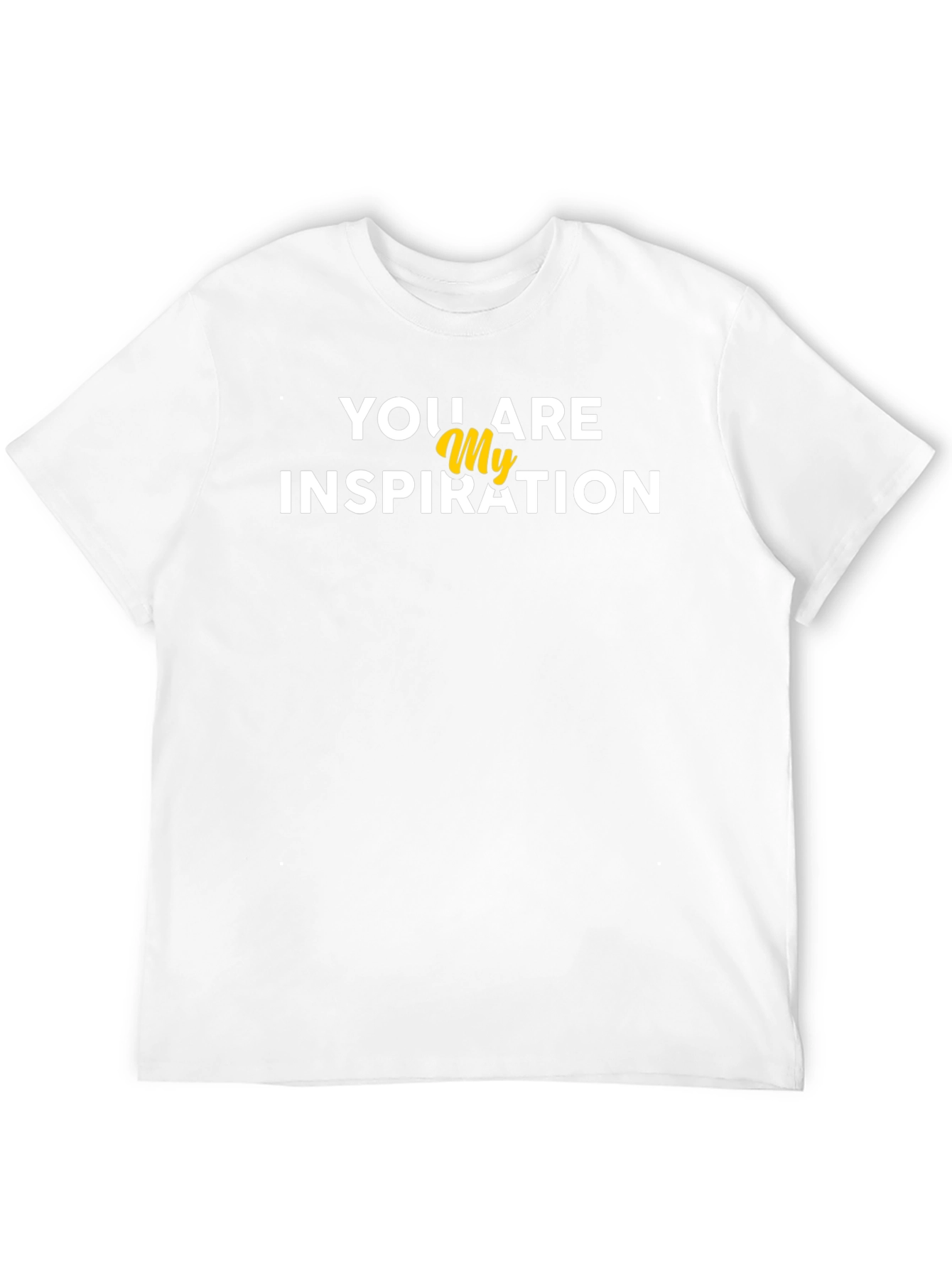 You Are My Inspiration Graphic T-Shirt