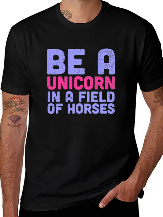 Be A Unicorn T-Shirt - Novelty Graphic Tee