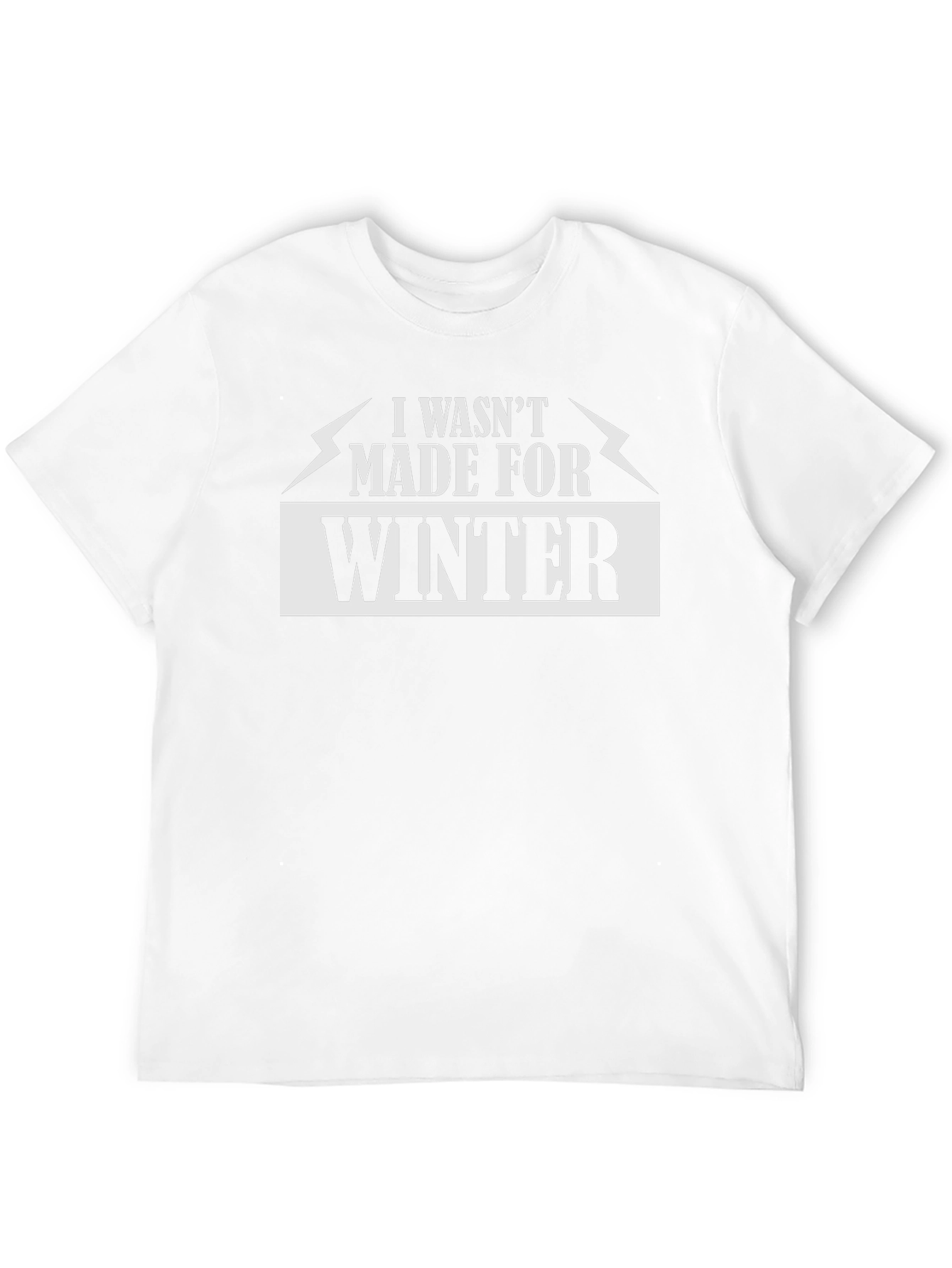 I Wasnt Made For Winter Graphic T-Shirt