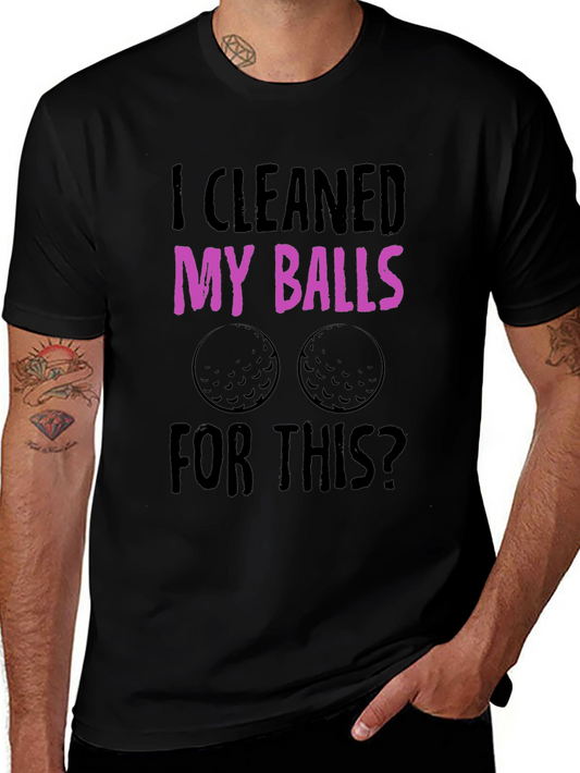 Funny Golf T-Shirt - Cleaned My Balls For This?