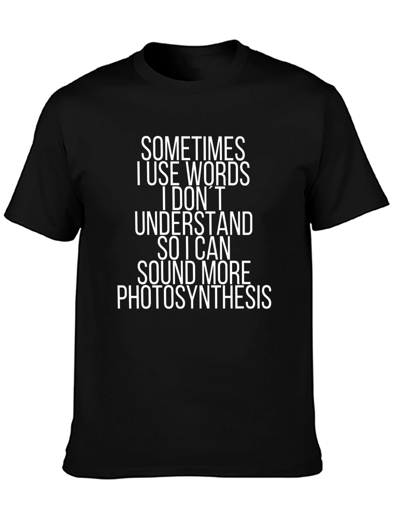 Funny Photosynthesis T-Shirt - Statement Tee
