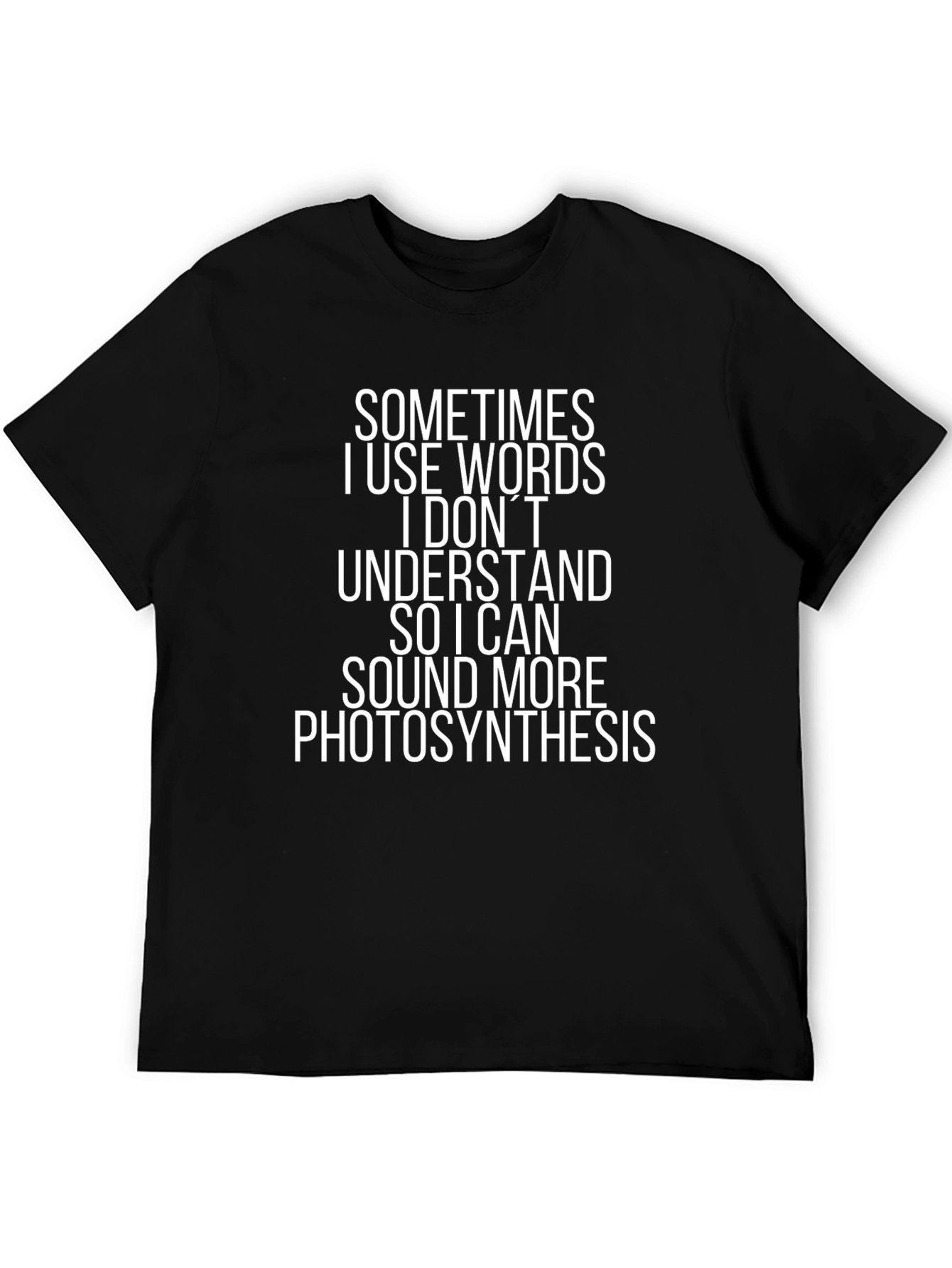 Funny Photosynthesis T-Shirt - Statement Tee