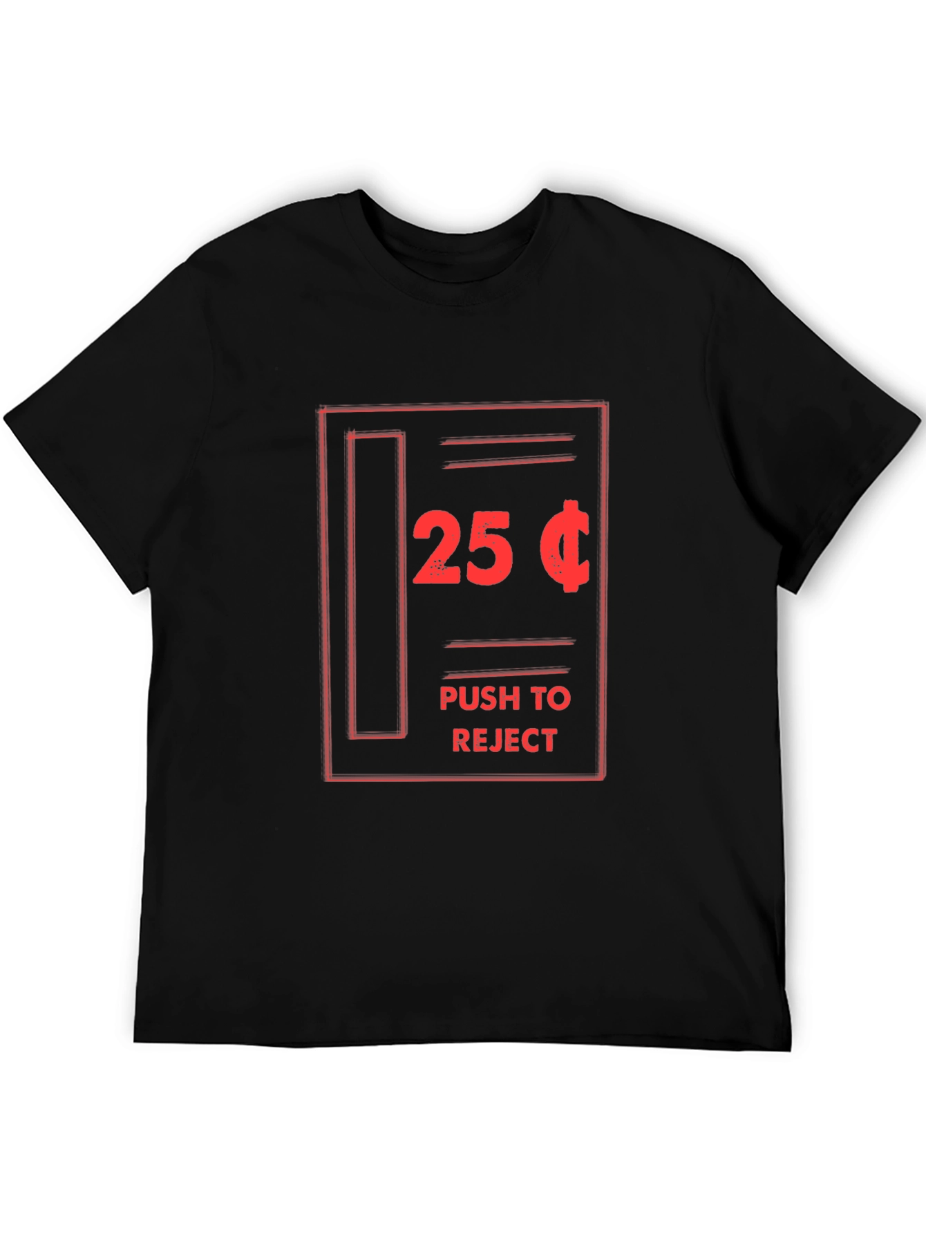 Funny 25 Cent Push to Reject Black T-Shirt