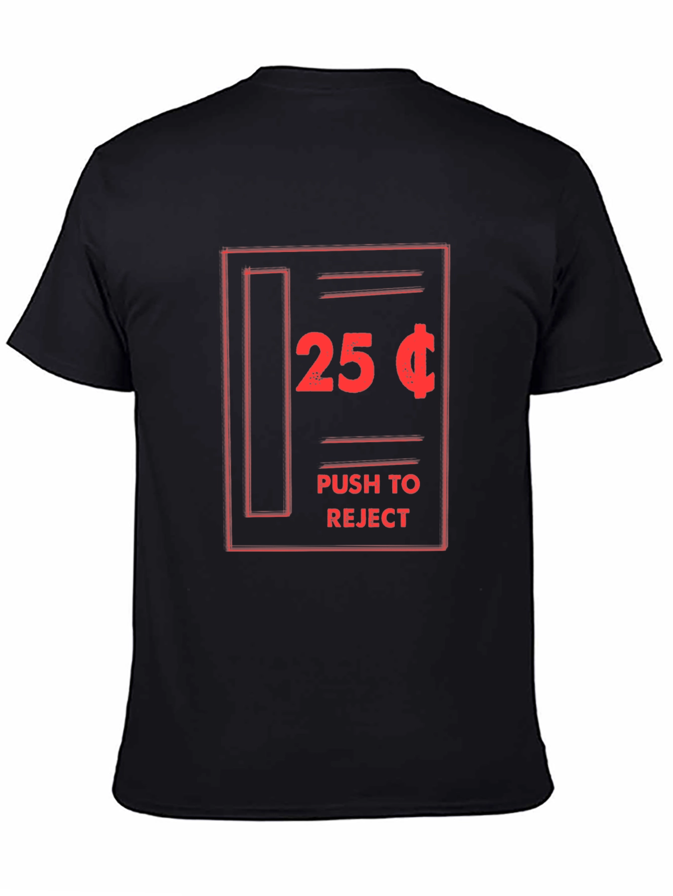 Funny 25 Cent Push to Reject Black T-Shirt