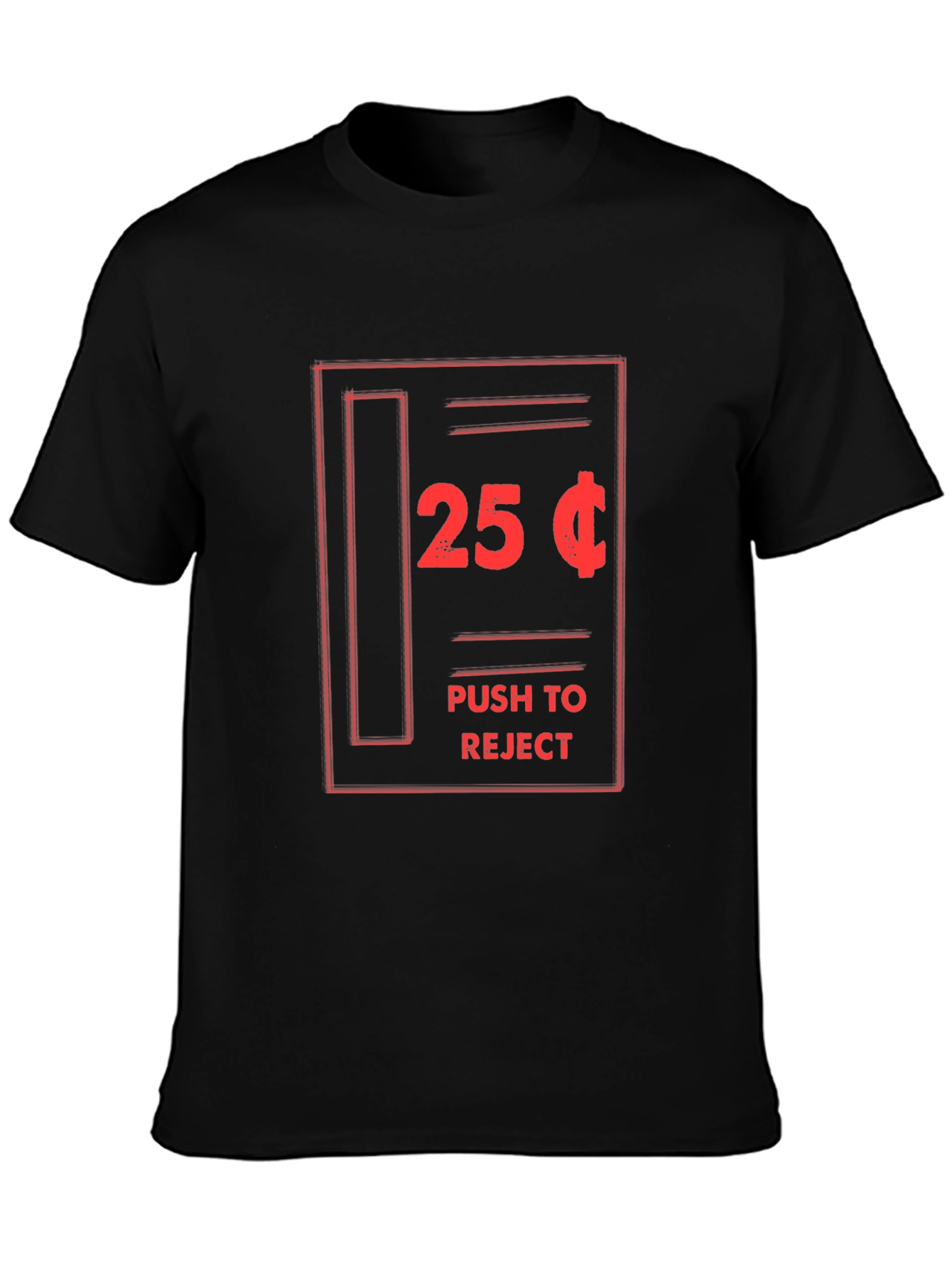 Funny 25 Cent Push to Reject Black T-Shirt