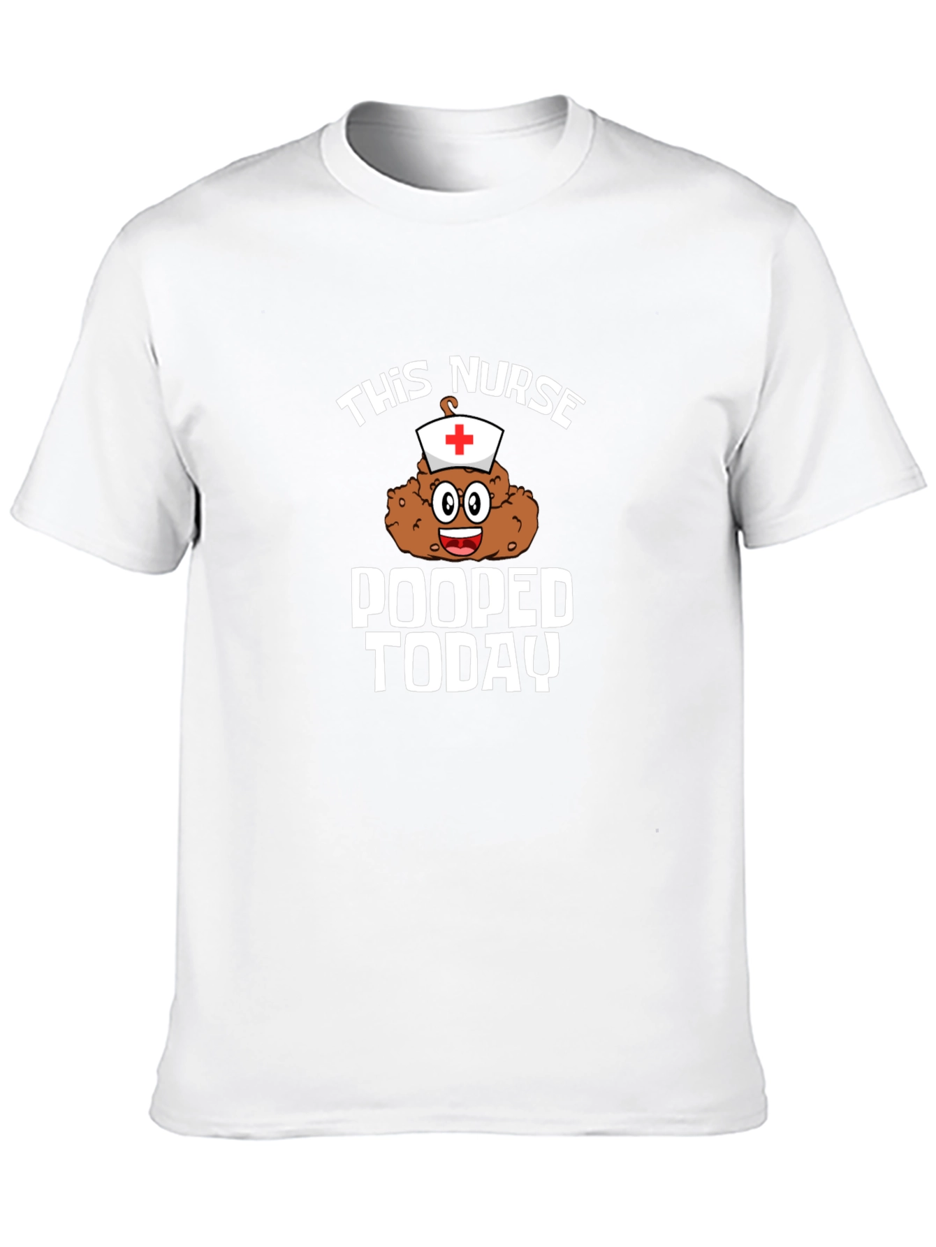 Funny Nurse Pooped Today T-Shirt