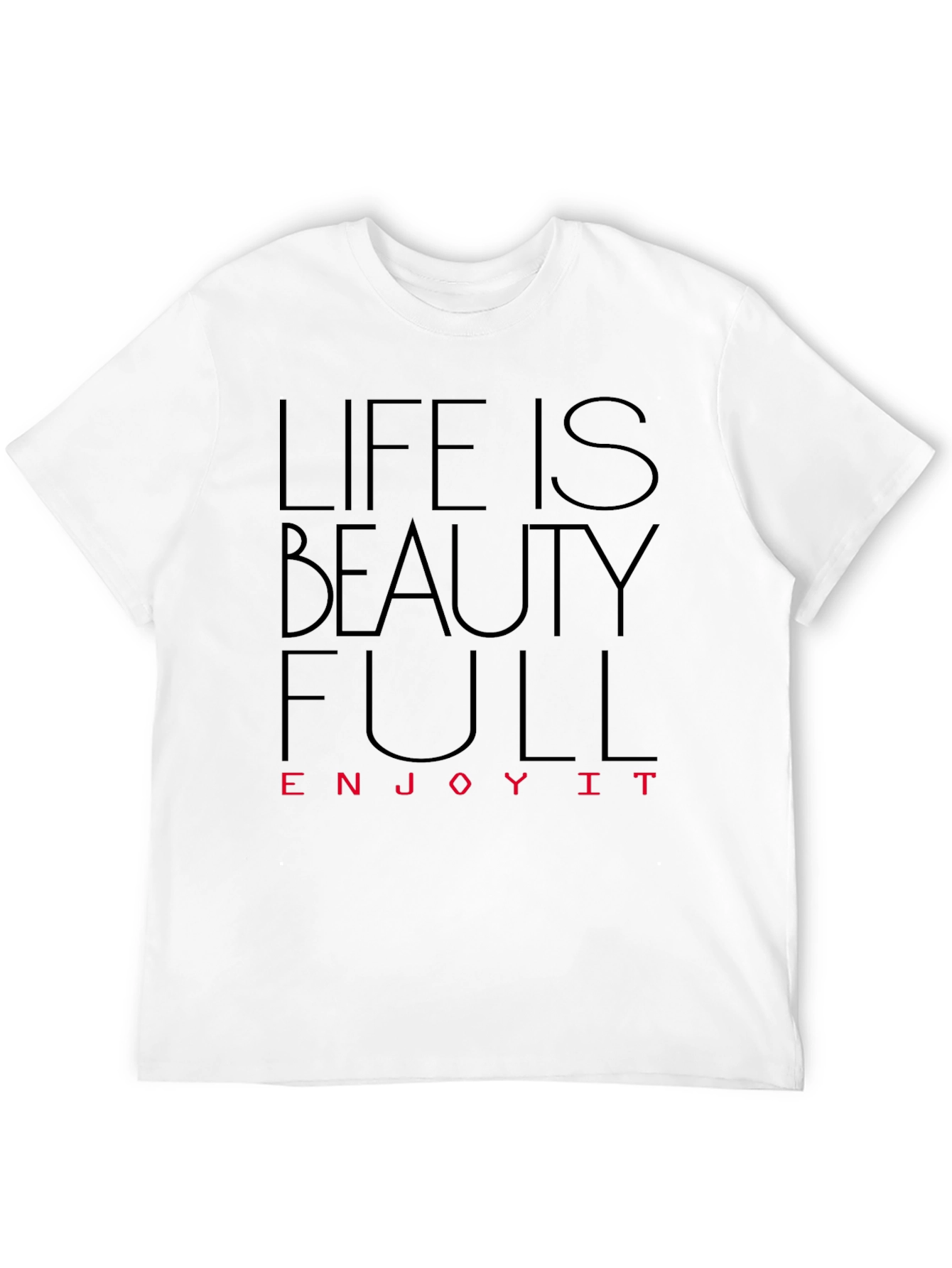 Life is Beautiful T-Shirt