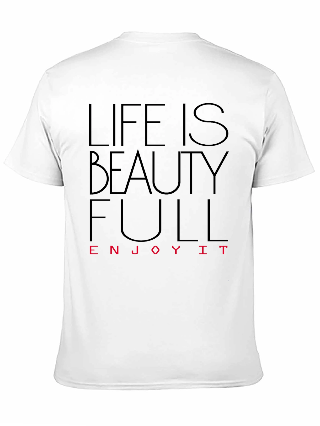 Life is Beautiful T-Shirt