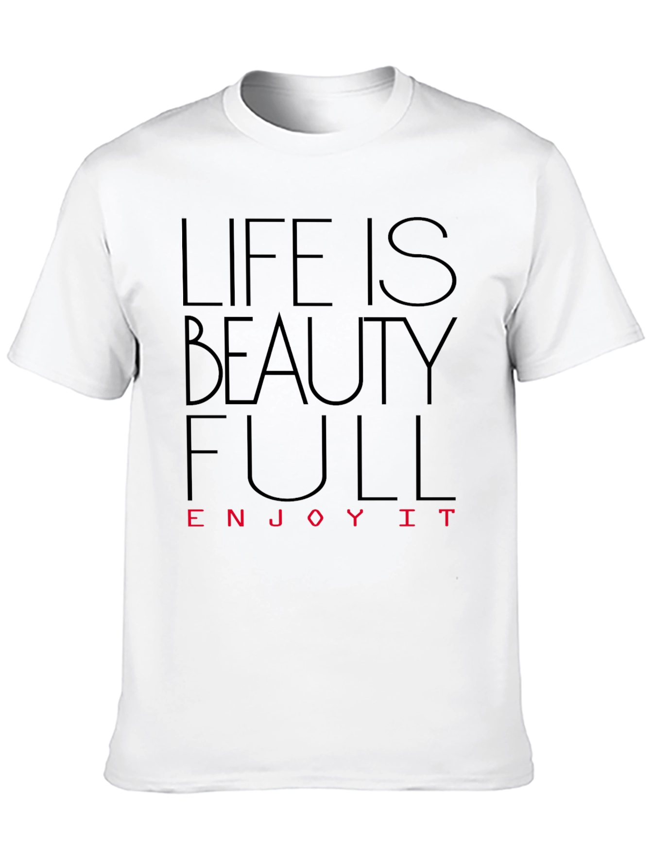 Life is Beautiful T-Shirt
