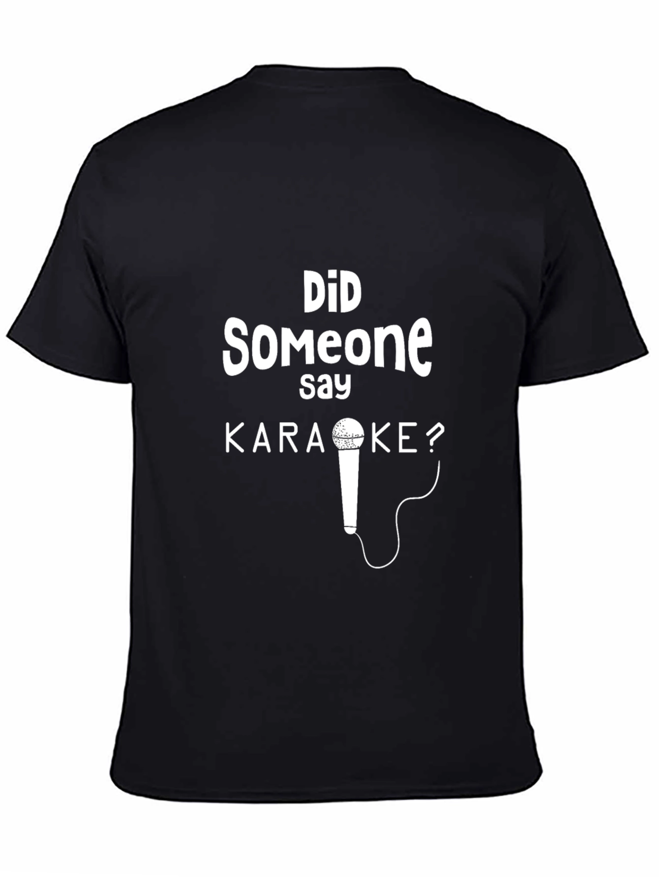 Karaoke T-Shirt: Did Someone Say Karaoke? Graphic Tee