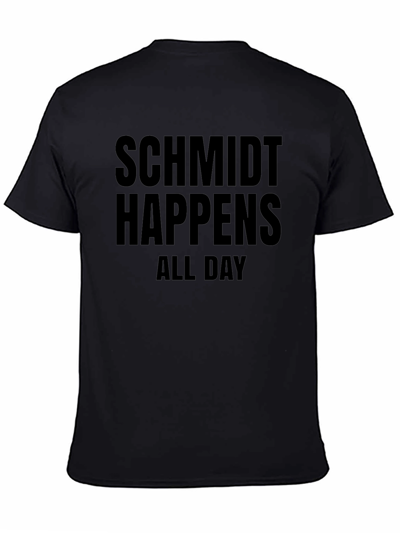 Schmidt Happens All Day T-Shirt