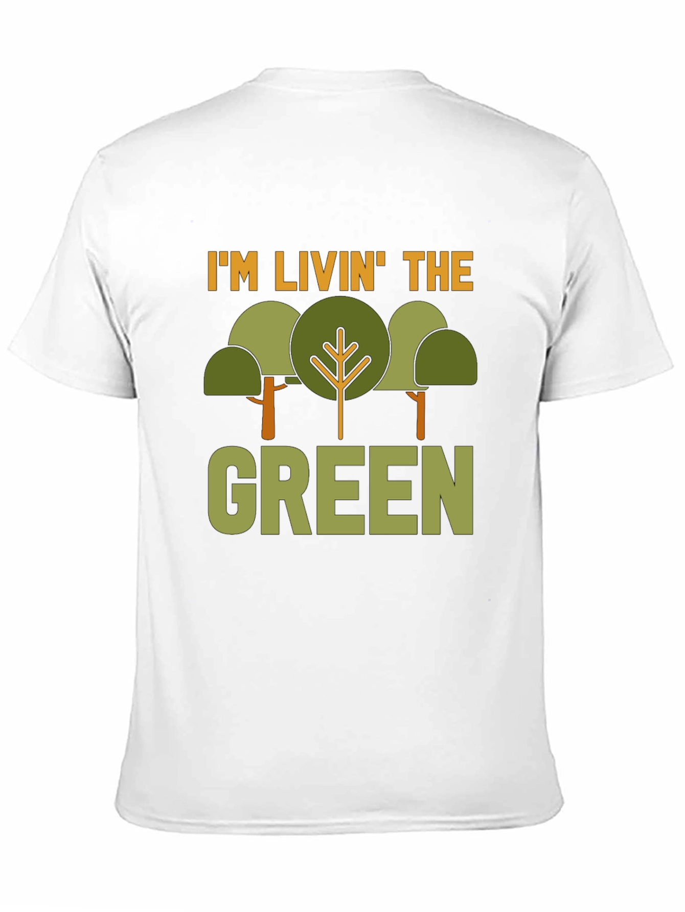 Im Livin The Green T-Shirt - Nature Lover Tee